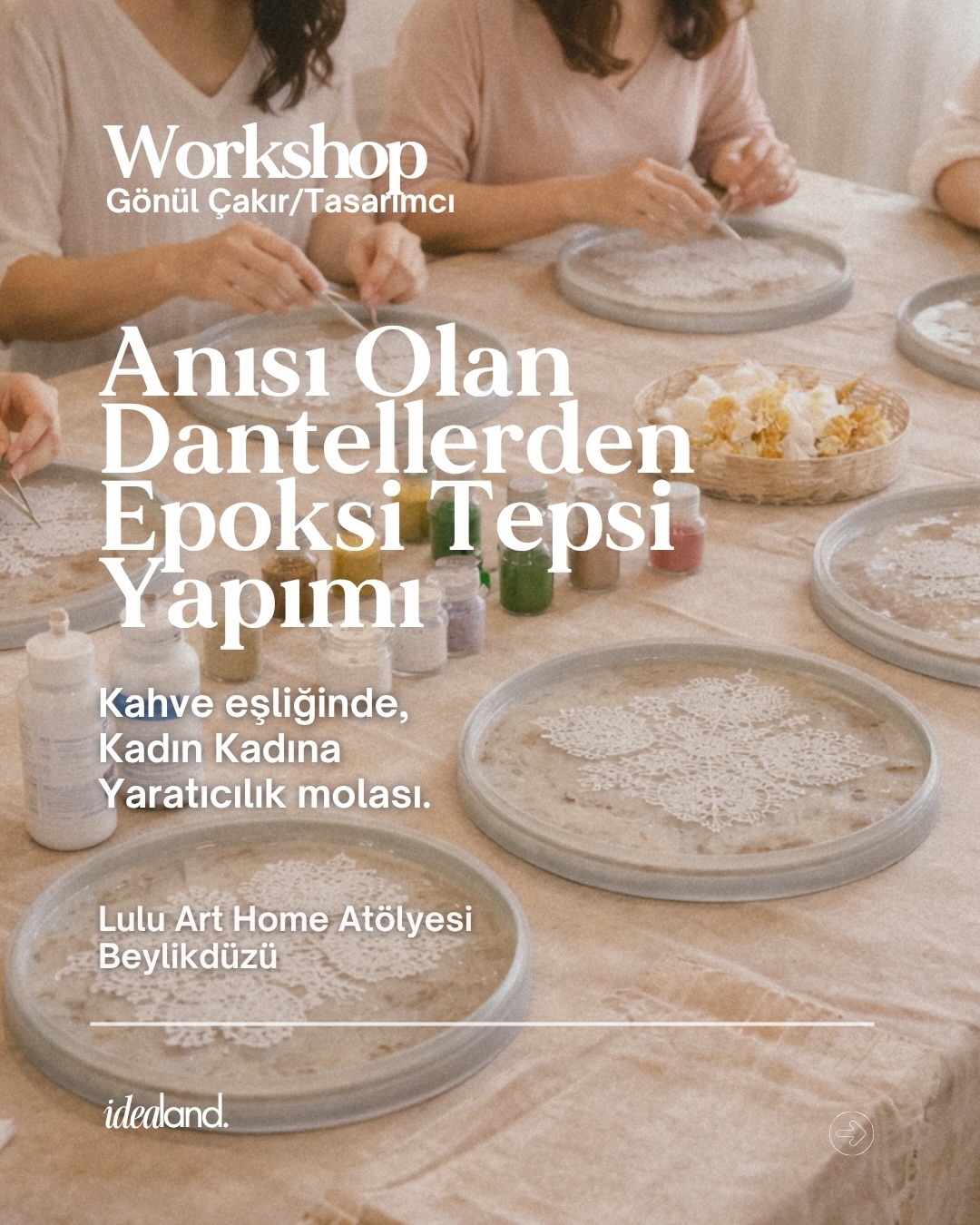 Bazı şeyler sadece bir obje değildir.
Bir hatırayı, bir zamanı, bir duyguyu taşır.
Gönül Çakır ile birlikte,
yıllardır sandıklarda saklanan dantelleri
yeniden hayata geçiriyoruz.
Bu workshop,
sadece bir üretim süreci değil;
anıların bugüne taşındığı bir buluşma.
Idealand olarak,
yaratıcı üretimi ve anlamlı deneyimleri
doğru insanlarla bir araya getiriyoruz.
Sınırlı kontenjanla gerçekleşecek bu workshopta
yerini ayırtmak istersen
detaylar profildeki linkte.
#epoksi