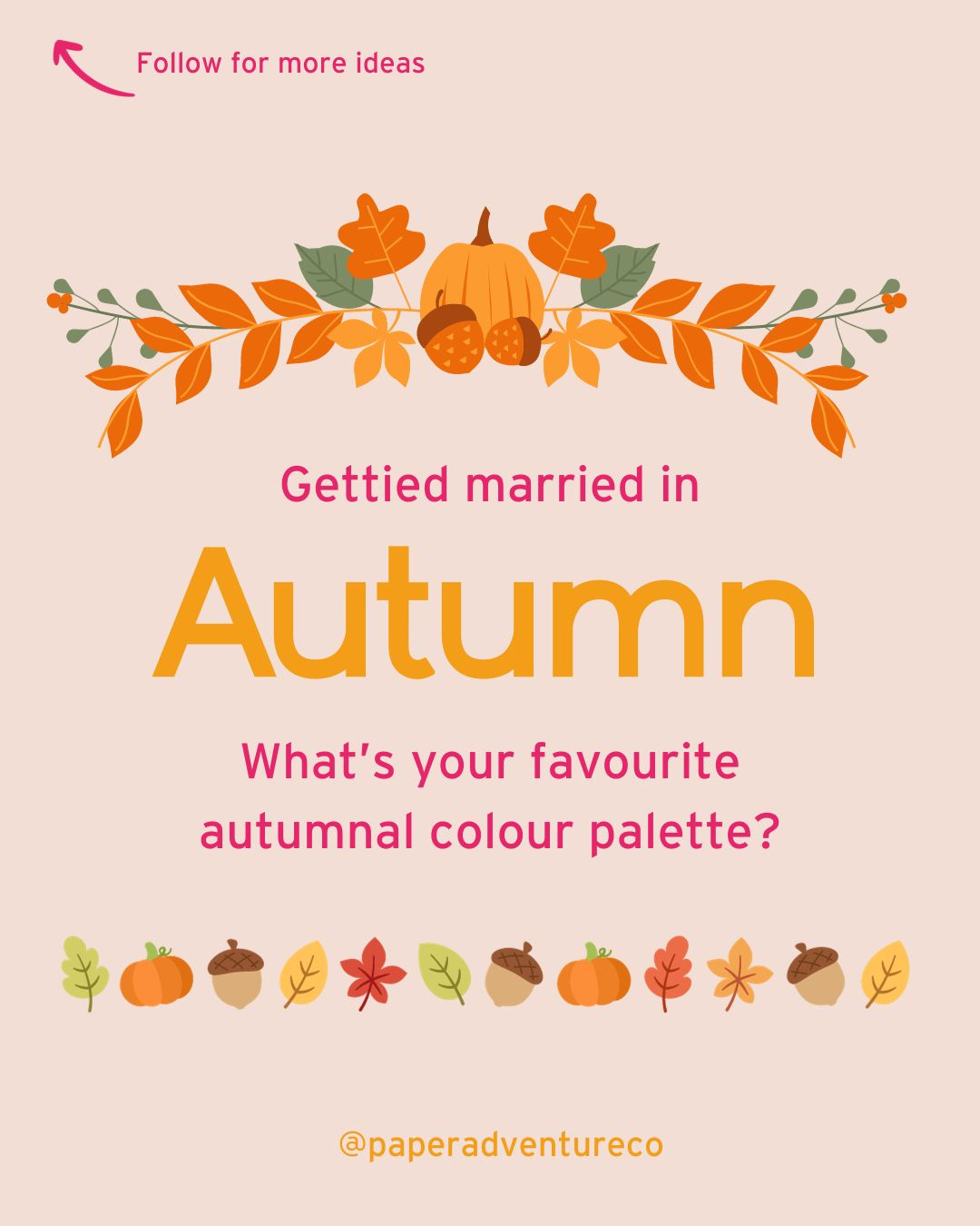 Can we all agree that the best bit about Autumn is the COLOURS
From rustic oranges to deep burgundies and winter berries, the beauty of this season is such an inspiration for Autumn wedding colour schemes.
Which one is your favourite?
#AutumnWedding #WeddingColors #FallInLove #weddingcolourscheme #weddingcolour #fallwedding #weddinginspiration #paperadventureco