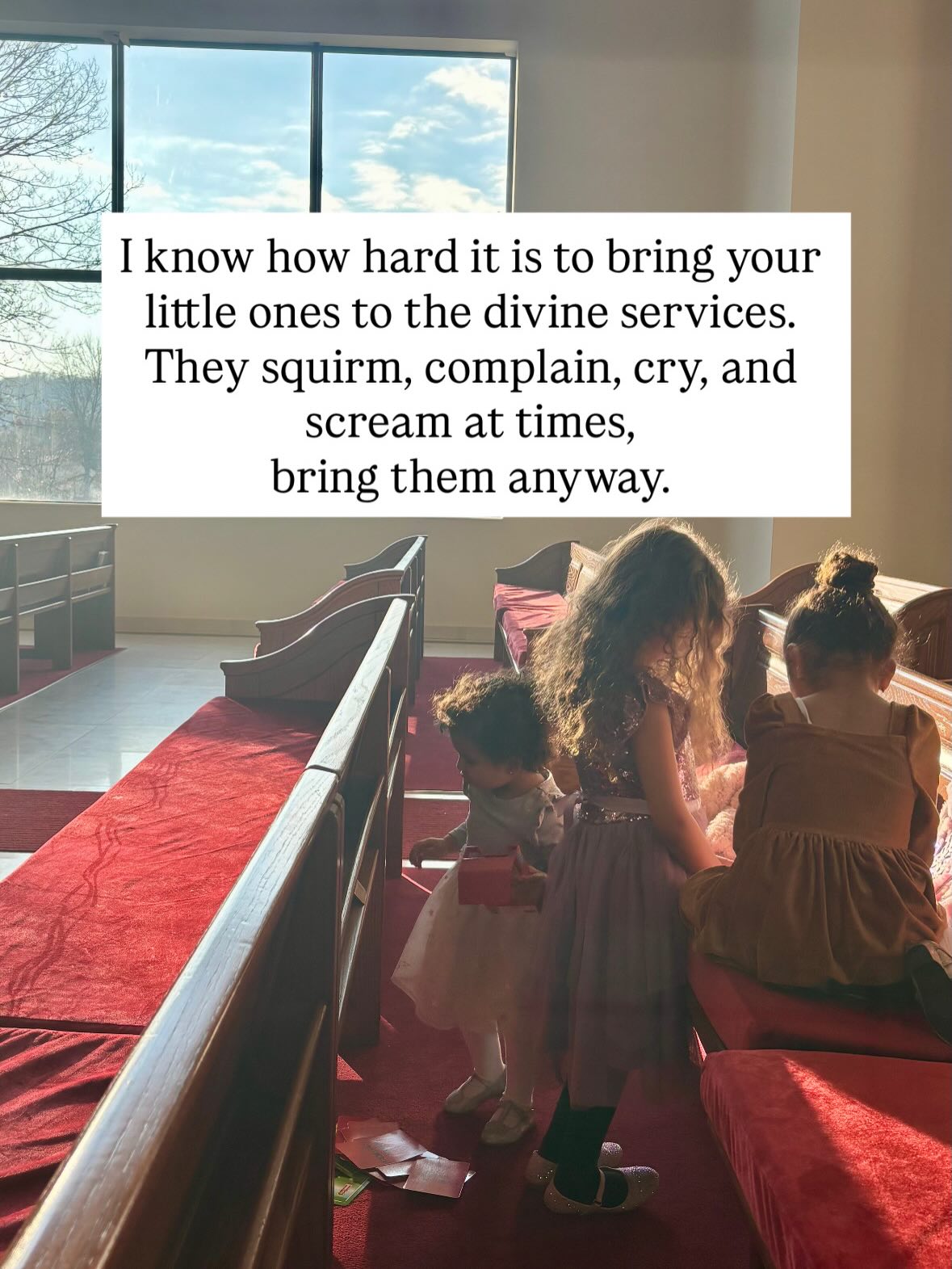 Before I had kids I could stand during the Divine Liturgy and pray with my eyes closed, not having to worry about what’s happening around me.
After kids, it looks different, like the several trips I take in and out of the church to manage tantrums and volume control.
But here’s the thing…
We don’t just pray with our hands lifted up, we pray with our feet as we walk up and down the aisles.
God meets us in the crying room as much as He meets us before the altar.
And by your conduct and prayerful posture, you’re teaching your little ones priceless lessons without even saying a word. That’s a true offering!
So next time you’re feeling overwhelmed or discouraged about attending church with your kids, just bring them anyway! God will bless your perseverance and commitment ❤️
….
Read the rest on my Substack “Sacred Ordinary | Vol.11: Experiencing Heaven on Earth”