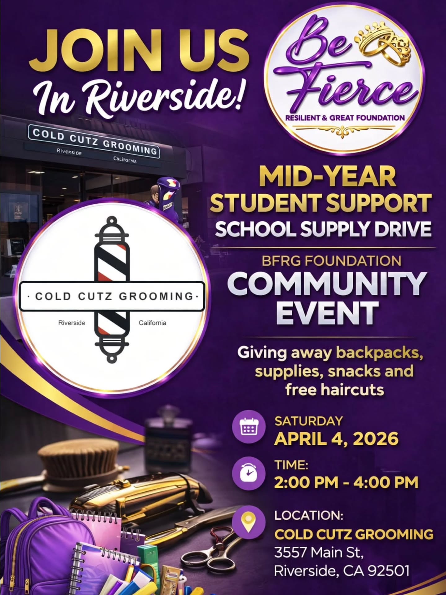 🎒✂️ Riverside, we’re coming back! 💜
Join BFRG Foundation for our Mid-Year Student Support School Supply Drive at Cold Cutz Grooming in Riverside as we continue supporting students and families in our community.
We will be giving away backpacks, school supplies, snacks, and free haircuts to help students feel prepared and confident heading into the rest of the school year.
📍 Cold Cutz Grooming
3557 Main St.
Riverside, CA 92501
📅 Saturday, April 4, 2026
⏰ 2:00 PM – 4:00 PM
Bring the family, invite someone in need, and come be part of a day focused on support, encouragement, and community connection. We look forward to seeing Riverside show up in a powerful way once again.
#BFRGFoundation #RiversideEvents #SchoolSupplyDrive #CommunitySupport #FreeHaircuts