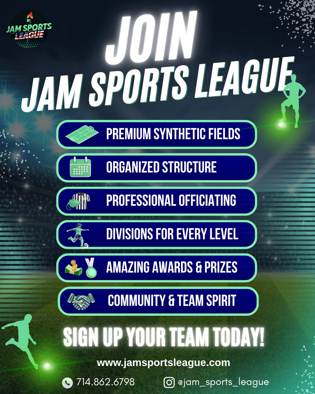 Ready to take your team to the next level? ⚽️📈🔥
Join Jam Sports League and experience soccer ELEVATED! 🚀
We aren’t just a league; we are a community dedicated to top tier, organized play.
Secure your spot today!
Why Jam Sports League?
🏟️ Premium Synthetic Fields
📆 Reliable league management & schedules
⚽️ Fair gameplay with qualified officials
🥅 Age-appropriate groups (U6-U17)
🏆 Opportunities to win every season
🤝 Meet new players and build lasting friendship
📢 Take advantage of the LIMITED TIME team registration special for FRIDAYS 7V7‼️
👇 REGISTER YOUR TEAM TODAY 👇
📲 714.862.6798
www.jamsportsleague.com