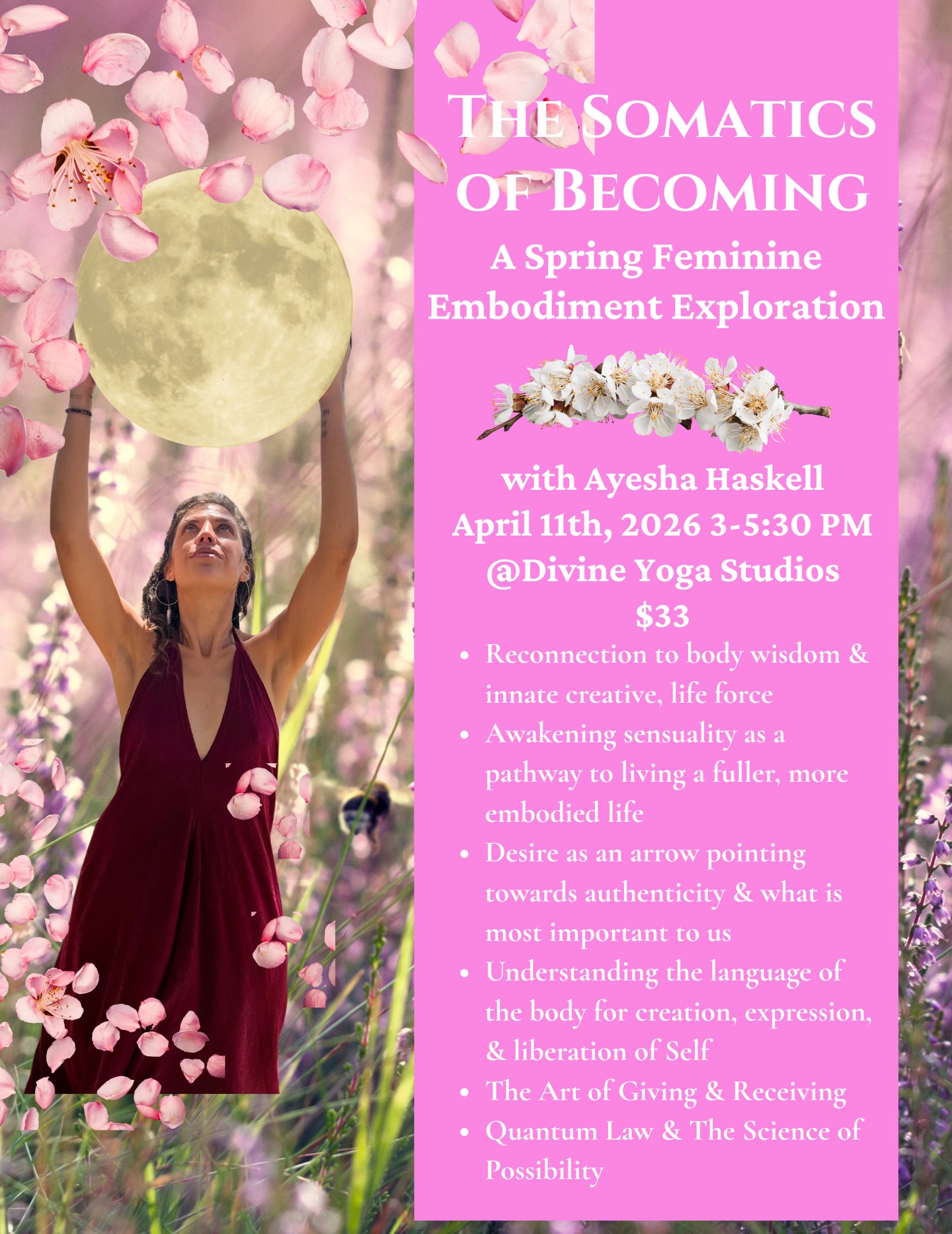 Spring is a season of emergence—when what has been quietly gestating begins to take form. Just as the earth awakens and blossoms, we too carry a deep creative life force within our bodies waiting to be expressed.
In this experiential somatic workshop for women, we will explore the body as a source of wisdom, creativity, and manifestation. Through guided somatic practices, breath, movement, and gentle relational exercises, we will reconnect to sensation, awaken sensual aliveness, and create space for what wants to grow in our lives.
Together we will explore:
•Reconnecting to the body’s wisdom, & innate creative, life force
•Awakening sensuality as a pathway to living a fuller, more embodied life
•Desire as an arrow pointing towards authenticity & what is most important to us
•Understanding the language of the body for creation, expression, & liberation
•Cultivating clarity & embodiment around what we are calling into our lives
•The Art of Giving & Receiving
•Quantum Law & The Science of Possibility
Because of the nature & vulnerability of the space, it is being offered to Women only. Please inquire if you fall out of this category and would like to explore similar themes
This space will also invite curiosity, authenticity, compassionate connection with self, and awakens your heart’s deepest desires. No prior somatic experience is necessary—only a willingness to listen to the wisdom of your body.
Come as you are, and step into the becoming of your own inner spring.
🦋The Somatics of Becoming🦋
A Spring Feminine Embodiment Exploration
With Ayesha Haskell
Saturday, April 11th, 3-5:30 PM
Divine Yoga Studios
🌷🦋Link in bio to register🌷🦋
#somatics #feminineembodiment #sensuality #somaticexperiencing #somatichealing