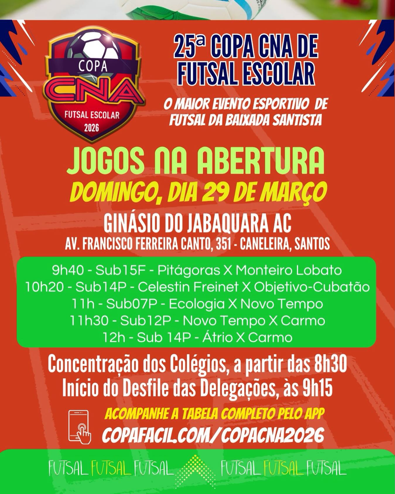 A bola vai rolar na 25ª Copa CNA de Futsal Escolar 2026! ⚽
📅 Domingo, 29 de março
📍 Ginásio do Jabaquara AC – Santos
Prepare-se para um dia cheio de emoção, talento e muita torcida!
🕘 A programação começa cedo:
• Concentração dos colégios: 8h30
• Desfile das delegações: 9h15
• Primeiros jogos a partir das 9h40
Grandes confrontos já na abertura prometem agitar a torcida⚽️
📲 Acompanhe a tabela completa pelo app:
copafacil.com/copacna2026 🔗 link na bio
Chame a família, convide os amigos e venha prestigiar o maior evento escolar de futsal da região!