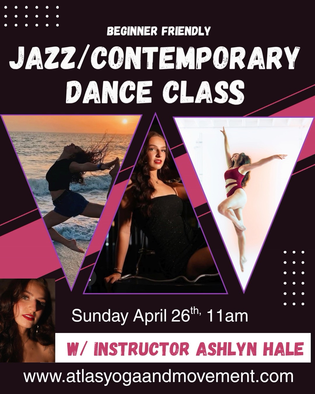 Pop-Up Dance Class: Jazz/Contemporary š
Join us for a high-energy, beginner-friendly Jazz/Contemporary dance class led by Ashlyn Hale!
Come move, let loose, and tap into your confidence. This class (ages 15+) is all about feeling good in your body and exploring movement in a fun, low-pressure way. Weāll learn easy-to-follow choreography with a fierce, expressive vibe ā nothing too serious, just a chance to try something new and build confidence as you go.
Itās a welcoming, judgment-free space where you can show up exactly as you are, breathe, move, and have fun ā whether you danced growing up or youāre brand new.
⨠Sunday, April 26th | 11:00am ⨠$25 | Very limited spots
LINK IN BIO OR REGISTER HERE: https://www.vagaro.com/cl/MgachJmlpOUW-bgxg9HoSfvTJ9d3~ftGMVWLvulbrRw=
About Ashlyn:
Ashlyn has been training in dance for over 20 years and has been sharing her passion through teaching for nearly a decade ā both in her local community and around the world. Most recently, she completed a cruise contract with Virgin Voyages as āThe Flare,ā performing and teaching throughout Europe and the Caribbean.
She brings an encouraging, high-energy, and inclusive approach to every class, believing dance is not just a skill ā but a powerful way to express yourself and feel free in your body.
Sheās so excited to be back teaching in the area and to share her love for dance at Atlas Yoga & Movement, owned by her mentor and friend Trina Shumsonk. She canāt wait to see you in class!š