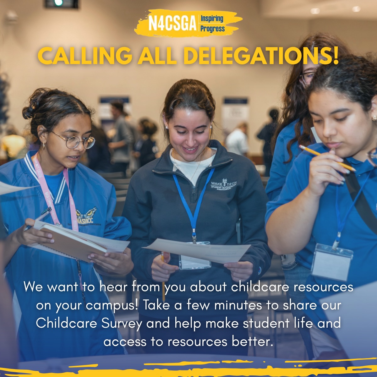 📣 Calling All Delegations!
Help us spread the N4CSGA Childcare Survey on your campus and earn 75 Spirit Points for your school!
📸 Share the survey
📸 Snap a photo
📸 Tag @N4CSGA or email it to us
🗓 Deadline: April 11, 2026
Get creative and show us how you’re promoting the survey!
Questions? Reach out to N4CSGA, we’re happy to help.
Start sharing and submit your photos today! 💙💛
#N4CSGA #StudentGovernment #Great58 #EmpoweringVoices #InvestingInChange