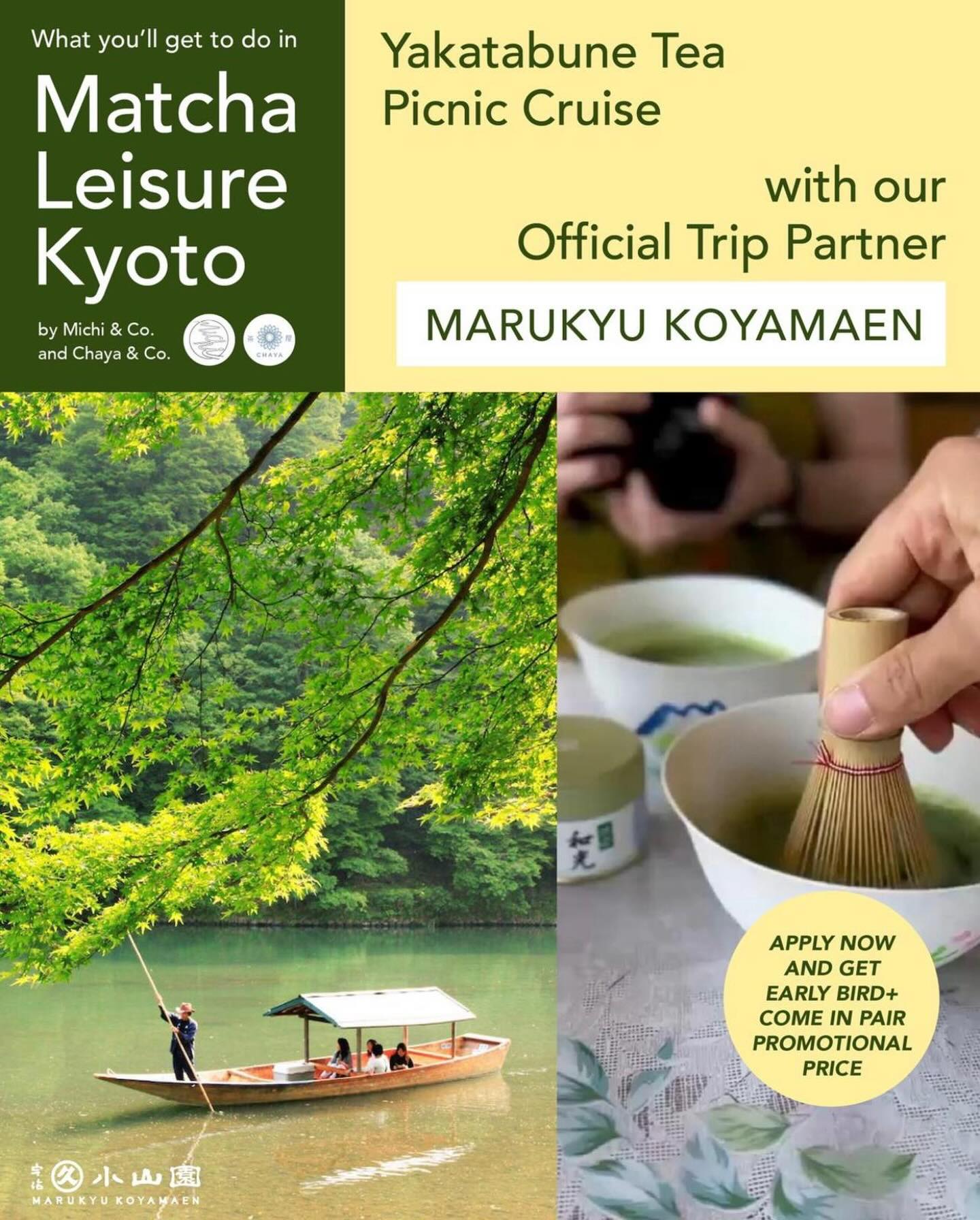 Marukyu Koyamaen — Our Special Partner for Matcha Leisure Kyoto
16 - 21 June 2026
Our trip this year is especially supported by our destination partners: Marukyu Koyamaen, Tanimura Tango, and Asahiyaki.
Marukyu Koyamaen, a renowned tea producer from Uji, Kyoto, with a heritage dating back to 1704 will open their for our visit, offering an opportunity to observe the tea production process—carefully preserved and passed down through eight generations, and now recognized worldwide.
During this trip, you will have the opportunity to experience matcha grinding firsthand and receive a special gift basket with goodies from Marukyu Koyamaen and Tanimura Tango for a tea picnic on a boat.
Join us on this journey with fellow tea enthusiasts, where curated tea experiences are thoughtfully balanced with personal time in Kyoto at your own pace.
Tuesday 16 - Sunday 21 June 2026
Special early bird price: SGD 4,100, valid until 15 April.
‼️ Come in pair gets on top discount 100 SGD per person until 30 April.
Price Includes:
- Accommodation for two persons sharing one room, selected meals, activities and transportation within Japan
Price Excludes:
- Flight tickets, personal expenses and travel insurance
Reservation:
- A deposit of 1,300 SGD per person is required. The remaining balance must be paid by 1st June 2026
- This trip is organized by Michi & Co. Singapore (License Number TA03424) and Chaya Associated, Thailand
Please send us a direct message to reserve your seat
#michiandcotravel #teatravel #japantravel