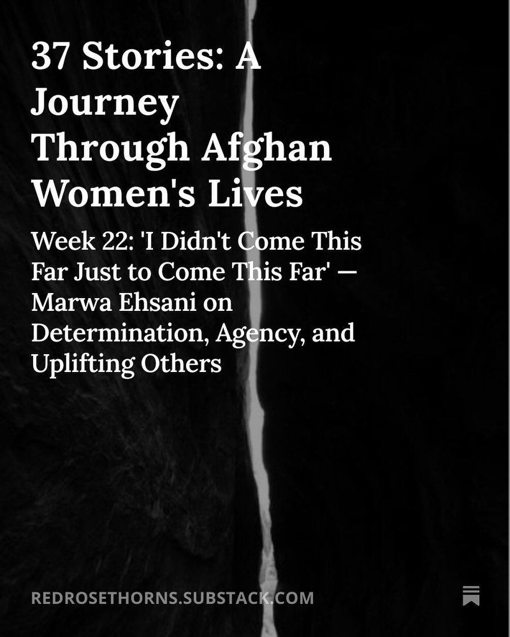❤️🔥Week 22 of 37 Stories. This one is a declaration.
Marwa Ehsani’s story is titled ‘I Didn’t Come This Far Just to Come This Far.’ And that phrase alone says everything.
Marwa left Afghanistan out of sheer determination to live a life on her terms. Her journey is a testament to a truth we sometimes forget: we always have the ability to choose, even when others try to suppress, oppress, or repress us.
We don’t always have the option to pack up and leave. But we always have the choice to do something that moves us toward better spaces. And there are people, often strangers, ready and willing to help.
Marwa’s determination doesn’t end with her own freedom. She is committed to pulling other women up with her. Because the end of every oppressive regime is written in what we do and say now, no matter how small.
Click the link in our bio to read Marwa’s empowering story in Usawa Literary Review (@usawamag)
.
.
.
#37Stories #WeAreHere #MarwaEhsani #IDidntComeThisFar #Determination #Agency #AfghanWomen #AmplifyHerVoice #UsawaLiteraryReview #RedRoseThorns
