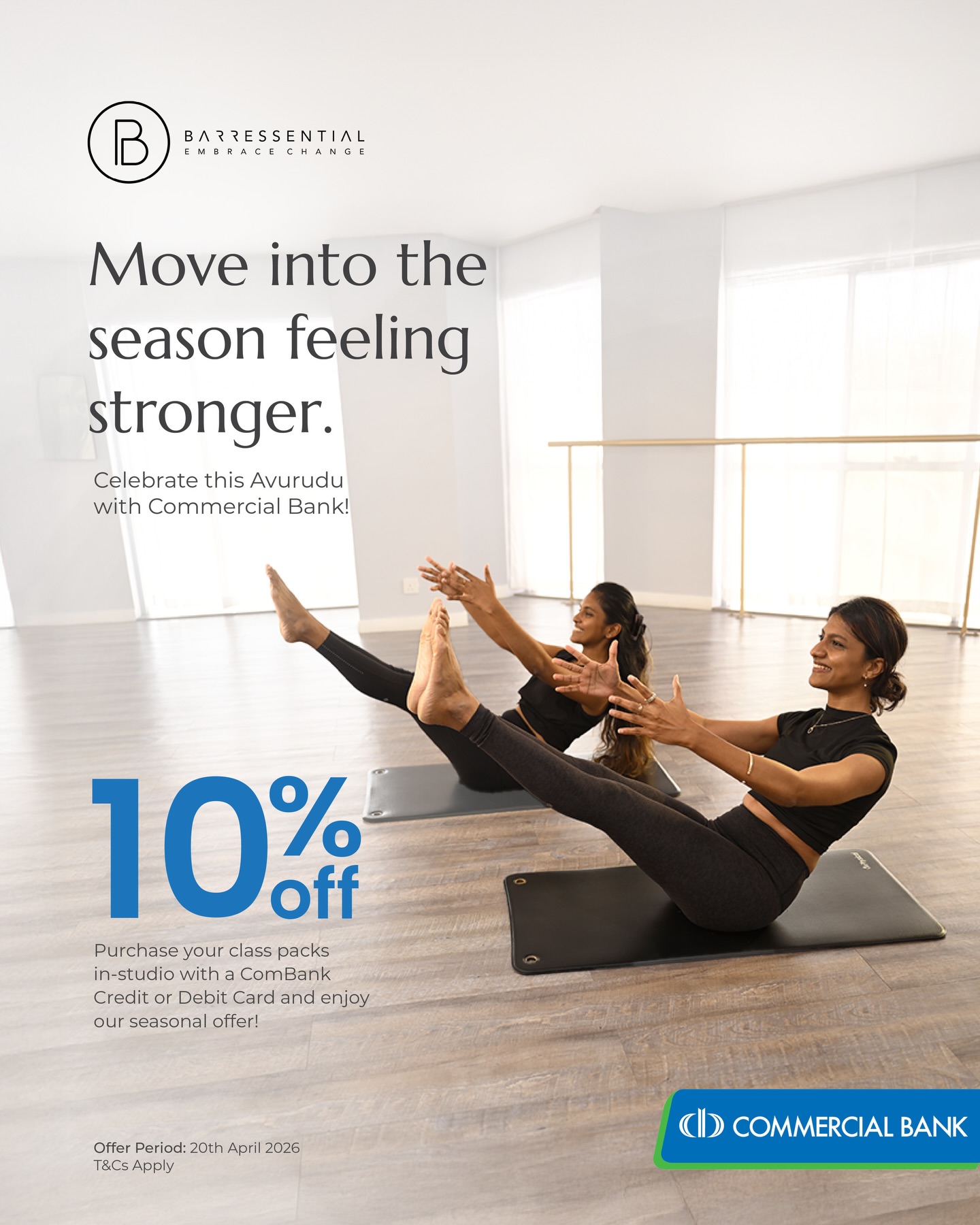 Take your Pilates journey to the next level with Commercial Bank Seasonal Offer!
Purchase your class packs in studio with your ComBank Credit or Debit Card and enjoy exclusive seasonal savings. The perfect time to build strength, improve flexibility, and feel your best.
Valid till 20th April.
T&Cs apply.