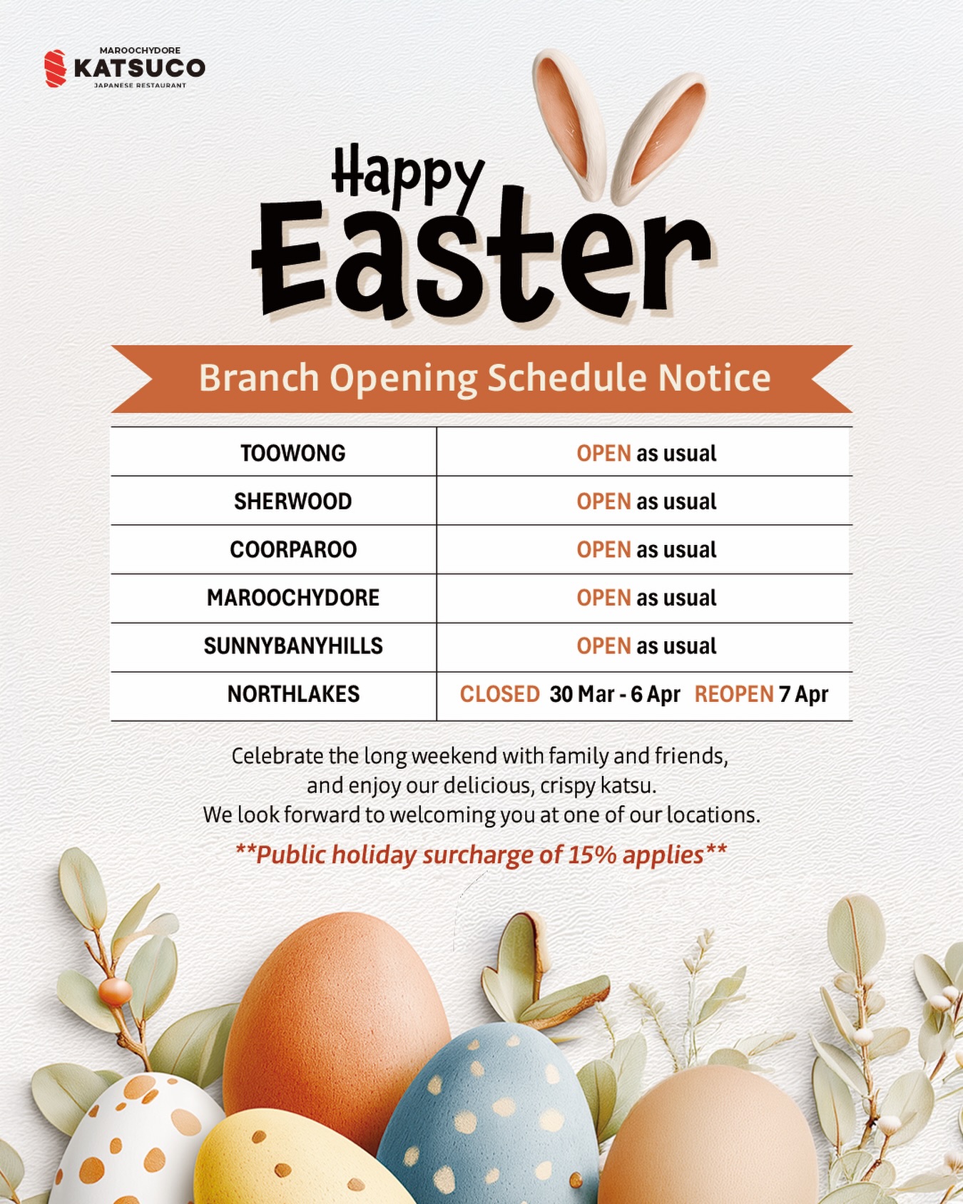 🥚KatsuCo’s Holiday Opening Hours
.
📍Sherwood - Opening as Normal
📍Toowong - Opening as Normal
📍Coorparoo - Opening as Normal
📍Sunnybankhills - Opening as Normal
📍Maroochydore - Opening as Normal
📍North Lakes - Back on 7 April (Tuesday)
.
.
Enjoy your Easter holiday with KatsuCo😍