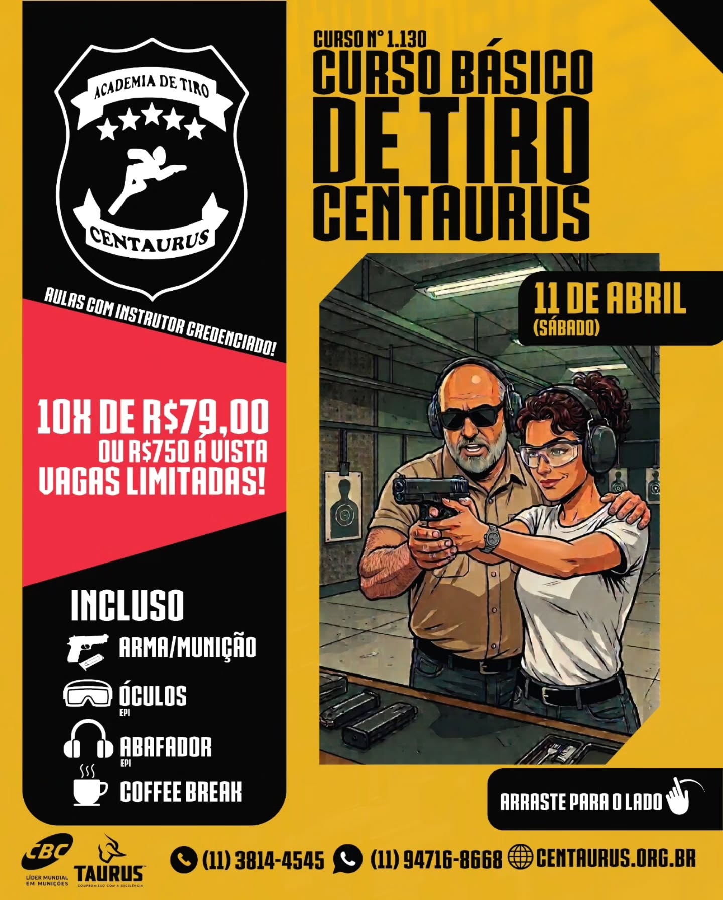 PRÓXIMO CURSO BÁSICO DE TIRO NO DIA 11 DE ABRIL!
inscreva-se agora, vagas limitadas! Corre porque acabo logo!
