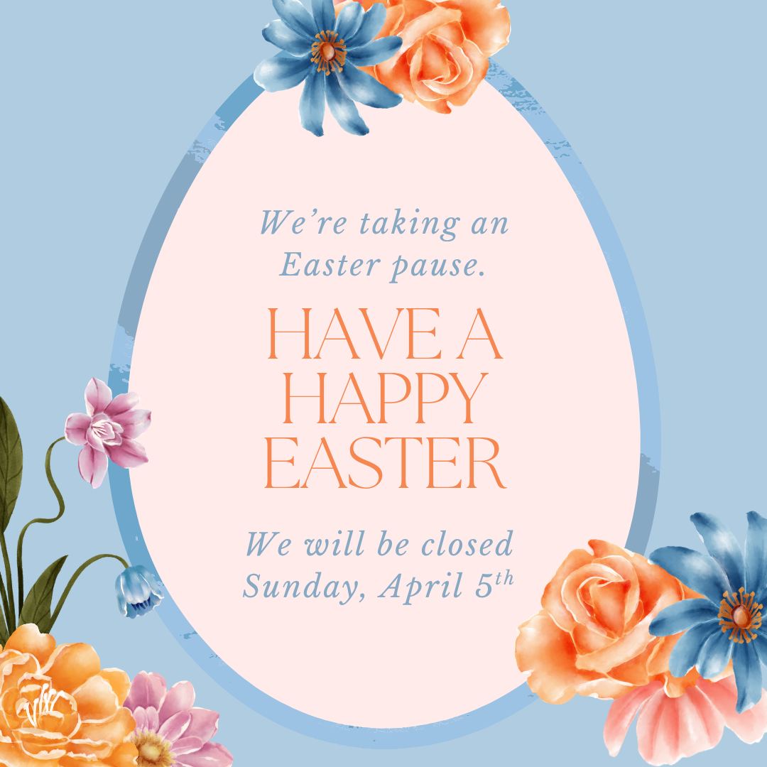 We're resting this Easter, and wish you a pleasant holiday.
We'll reopen Monday, April 6th at 10:30am.