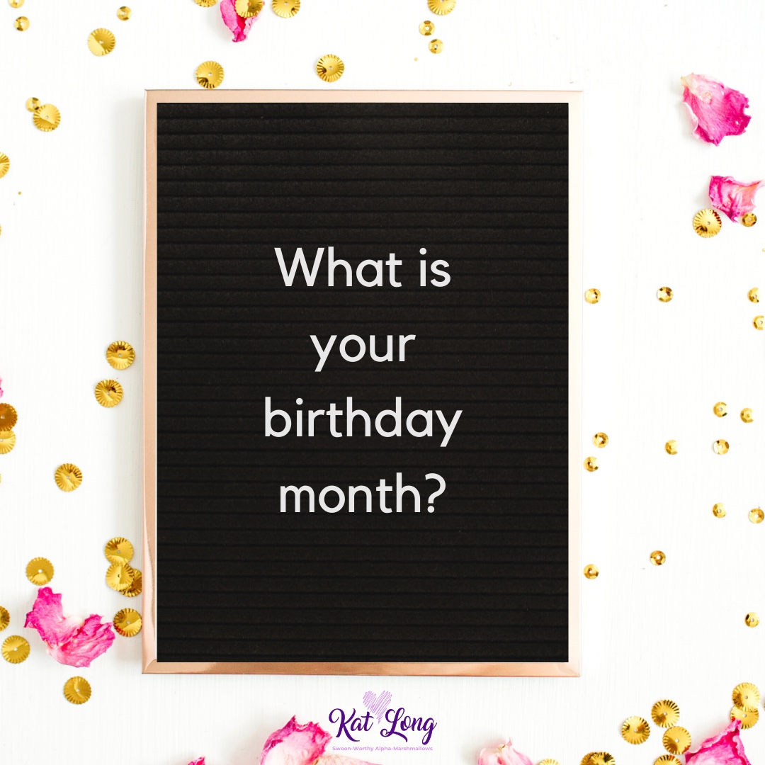 When is your birthday?