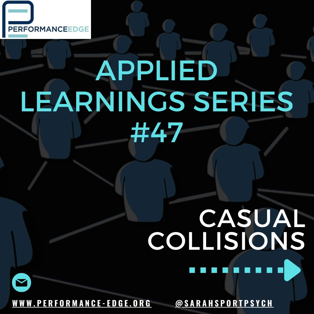 WEEK 47 Applied Learning Series
Casual Collisions
Some (in fact it's most) of the best interactions I have had with colleagues and athletes have arisen due to a casual collision. We weren’t planning on that conversation, that idea, that collaboration, it just came about organically because we found ourselves sharing the coffee machine, walking in from the pitch together or perhaps sat together at breakfast.
Coined as a term initially by Silicon Valley when two employees find themselves in the same space unexpectedly, often with the result being ideas, collaboration and innovation.
We already do this naturally, however when we recognise its' benefit, can we create more opportunities for the collisions? How may this serve us well in our role?
#appliedsportpsychology #casualcollisions #connection #ideas #relationships