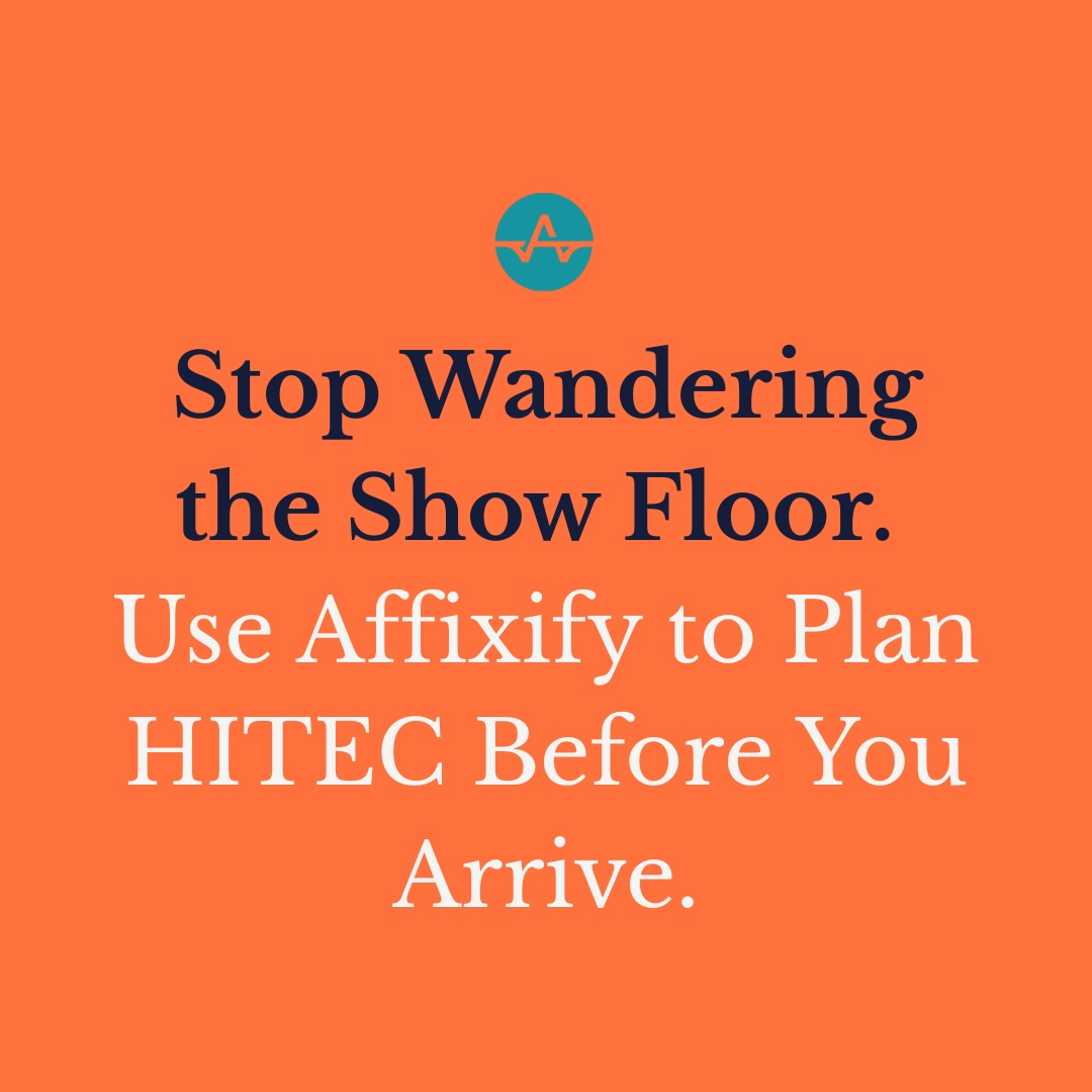 Stop wandering the show floor. Find the right vendors. Make the right connections. Make your time count. All with Affixify.
Read the full article now: https://www.getaffixify.com/news/stop-wandering-the-show-floor.-use-affixify-to-plan-hitec-before-you-arrive.