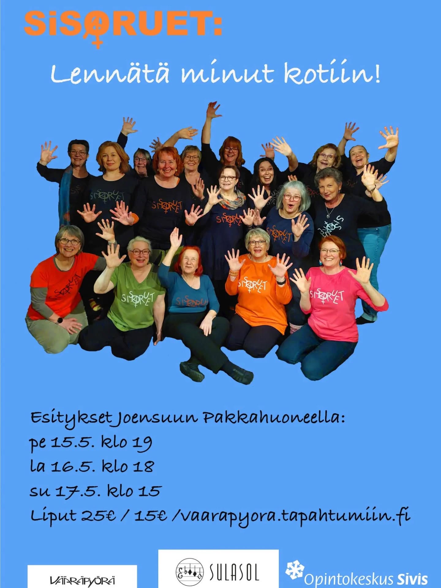 Lämpimästi tervetuloa Sisarueitten kevätkonserttiin Joensuun Pakkahuoneelle! Luvassa on kaksi settiä kuoroperformanssia sisältäen suuria ja pieniä tunteita, tiukkaa kannanottoa, hersyvää huumoria ja ripaus makaaberiutta aitoon Sisaruet -tyyliin. Mukana menossa myös mm keppihevonen, ostoskassit ja laama.
Konsertissa on väliaika puffetteineen.
pe 15.5. klo 19
la 16.5. klo 18
su 17.5. klo 15
liput: 25€ / 17,50€
Liput vaarapyora.tapahtumiin.fi
Kuoroa ohjaa Tellu Turkka
Vääräpyörä tuotanto
Kiitokset: Sulasol & Sivis