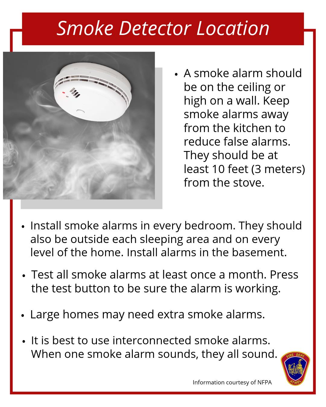 It is important to place smoke detectors in the right locations in your home to ensure you and your family are safe. Follow the above guidelines when installing smoke detectors in your home.
#Atholfire #NFPA #Smokealarm #firesafety 