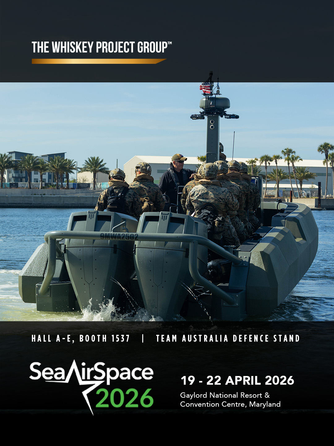 We’re proudly participating in Sea-Air-Space 2026, North America’s premier maritime and defence technology exposition, taking place 19-22 April, 2026.
Join us at the Team Australia Defence stand to learn how the Whiskey multi-mission, tactical watercraft exemplifies operational excellence for the contested environment.
Conceived and engineered by operators, The Whiskey Project watercraft are purpose-built to deliver decisive safety, performance and operational advantage across all maritime environments - from routine operations to the most demanding critical missions.
#SeaAirSpace #SAS2026 #TheWhiskeyProject #MaritimeDefence #TeamDefenceAustralia #Watercraft #DefenceInnovation