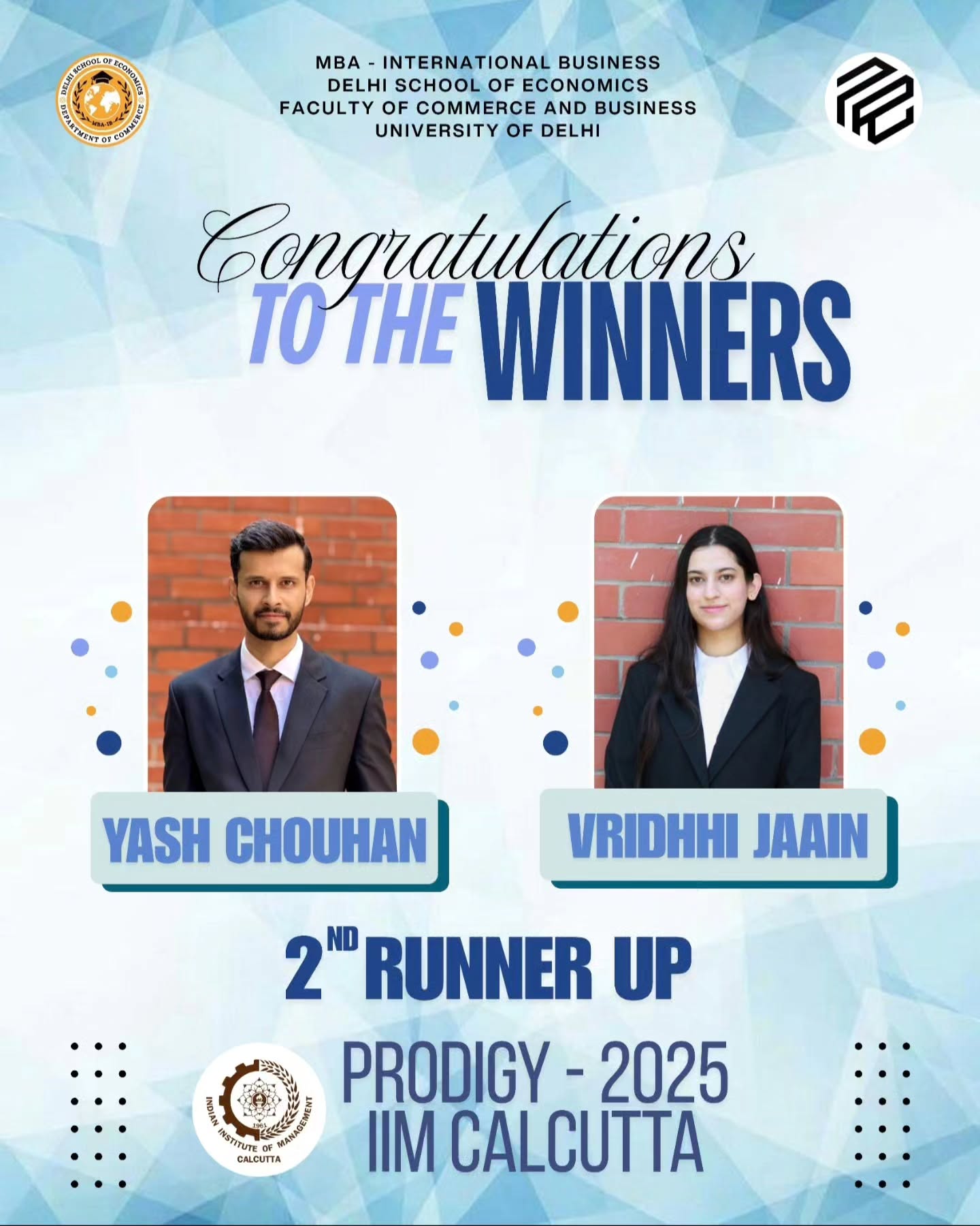 Celebrating excellence at DOC – MBA (IB), Delhi School of Economics.
Heartiest congratulations to Yash Chouhan, 1st year MBA (IB), and Vriddhi Jaain, 2nd year MBA (IB), for securing the 2nd Runner-Up position in “Prodigy: A GTM Strategy Case Competition – 2025” organized by IIM Calcutta under 7 Lakes Fest. Their outstanding performance, strategic acumen and collaborative spirit have brought laurels to the department and continue to inspire the DOC community.