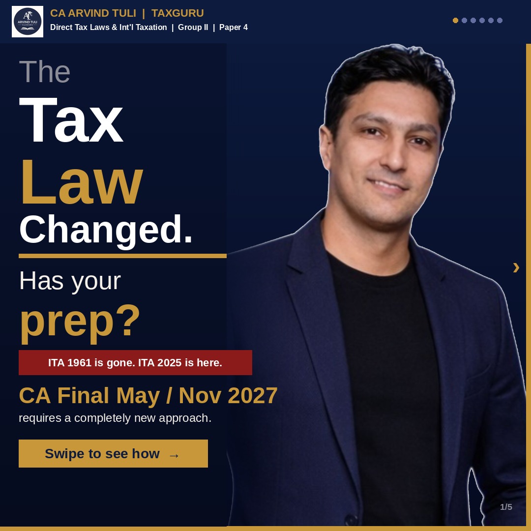 New Act. New Rules. New Syllabus.
First mover wins.
The Income-tax Act, 1961 is gone. ITA 2025 — as amended by Finance Act 2026, read with IT Rules 2026 — is the paper you'll write in May 2027 & Nov 27
Every section renumbered. Every rule re-drafted. Previous Year is now Tax Year. Old notes, old mnemonics, old illustrations — they don't cross over. This isn't a revision year. It's a fresh run, and everyone starts on page one.
That's the opportunity. Grab it.
CA Final | Paper 4 | DT & IT | May & Nov 2027
100 lectures · ~200 hours · 5-module DTRR book set (Bharat Law House) · Hinglish · TuliSir App or Unacademy app + Google Drive ·
Telegram & WhatsApp doubt support
Early Bird — ₹9,999 | Pre-booking open till 7 May 2026
Full details, pricing, roadmap → link in bio
— CA Arvind Tuli (TuliSir)
Little by little — Concept Clear — Paper Clear
#CAFinal #CAFinalMay2027 #CAFinalNov2027 #CAFinalDT #DirectTaxLaws
#InternationalTaxation #CAFinalDTIT #Paper4 #GroupII #ICAI
#ITA2025 #IncomeTaxAct2025 #FinanceAct2026 #ITRules2026 #TaxLaw
#CAAspirants #CAStudents #CAJourney #FutureCA #CharteredAccountant
#CAExam #CACommunity #TaxGuru #TuliSir #ArvindTuliClasses
#CALife #CAMotivation #BharatLawHouse