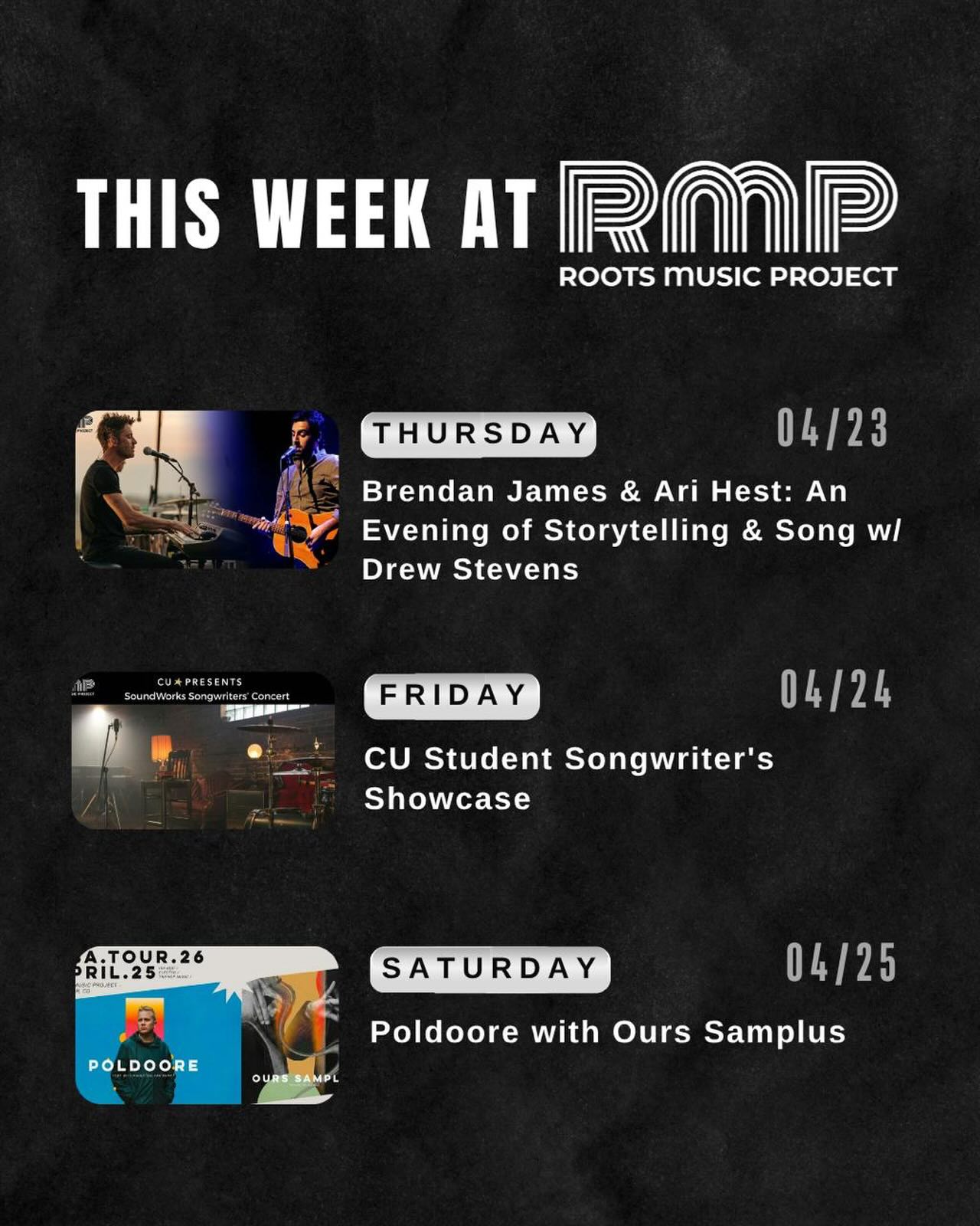 THIS WEEK at @RootsMusicProject:
Thursday 04/23: Brendan James @brendanjames_music and Ari Hest @ahest: An Evening of Storytelling & Song
Friday 04/24: CU Student Songwriter’s Showcase
Saturday 04/25: Poldoore @poldoore with Ours Samplus @ours_samplus
Purchase your tickets now! at RMPtix. com 🎫
.
.
.
#RootsMusicProject #bignews #announcement #getyourtickets #thisweekat