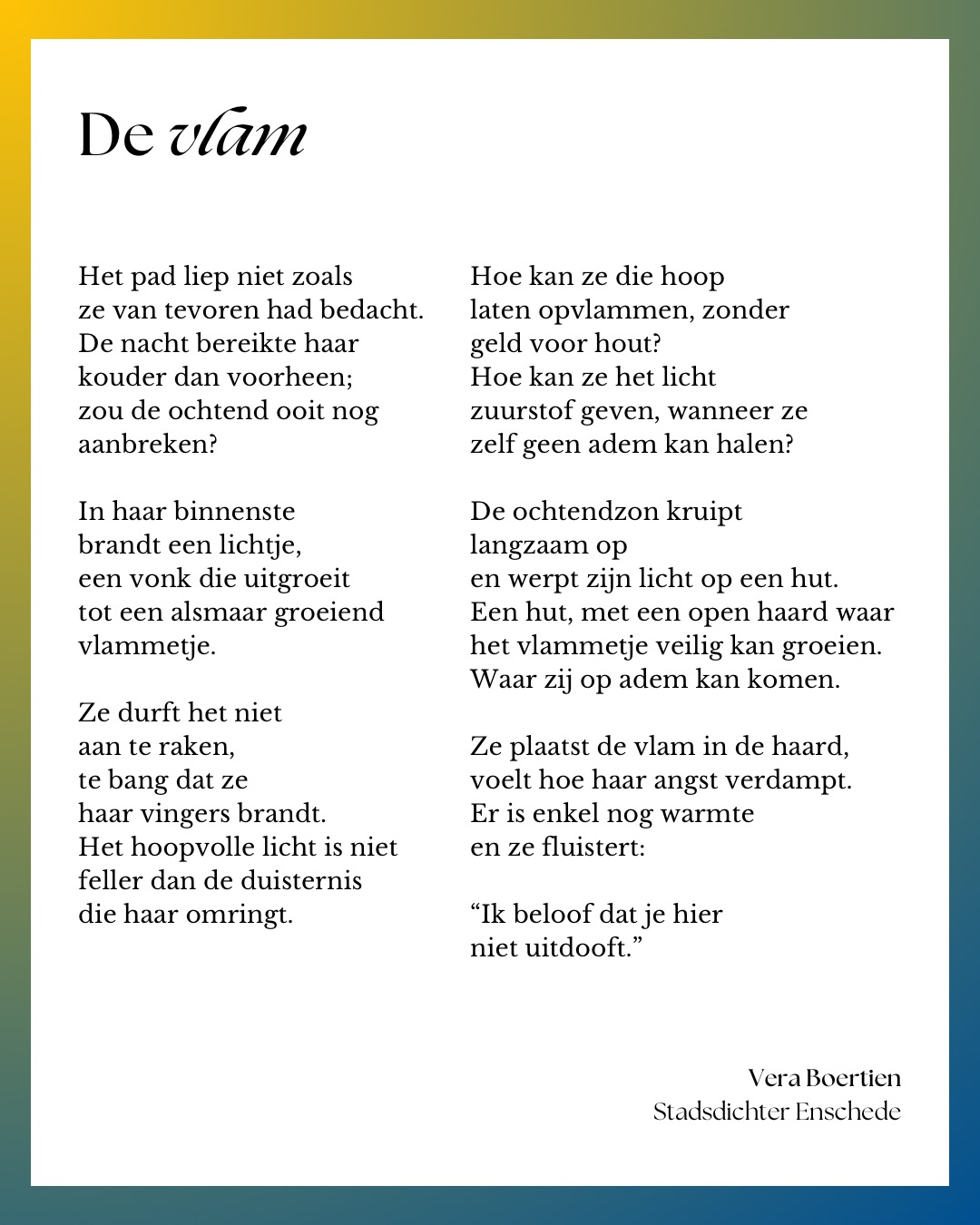 Een bijzondere avond afgelopen dinsdag!
Op uitnodiging van de soroptimisten club in Enschede was ik aanwezig bij de avond voor @beschermdewieg
De vrouwen hadden namelijk een prachtig geldbedrag opgehaald voor @vrienden_van_mst voor de realisatie van een beschermde wiegkamer in het @medischspectrumtwente - een kamer waar vrouwen hun kindje veilig als vondeling kunnen leggen als ze er zelf niet voor kunnen zorgen.
Om dit moment in te leiden mocht ik een gedicht voordragen dat ik voor deze gelegenheid schreef. De tranen waren het grootste compliment.
Ontzettend mooi dat er ook in Enschede gewerkt wordt aan zo’n kamer!
🏥🏥🏥
Het pad liep niet zoals
ze van tevoren had bedacht.
De nacht bereikte haar
kouder dan voorheen;
zou de ochtend ooit nog
aanbreken?
In haar binnenste
brandt een lichtje,
een vonk die uitgroeit
tot een alsmaar groeiend
vlammetje.
Ze durft het niet
aan te raken,
te bang dat ze
haar vingers brandt.
Het hoopvolle licht is niet
feller dan de duisternis
die haar omringt.
Hoe kan ze die hoop
laten opvlammen, zonder
geld voor hout?
Hoe kan ze het licht
zuurstof geven, wanneer ze
zelf geen adem kan halen?
De ochtendzon kruipt langzaam op
en werpt zijn licht op een hut.
Een hut, met een open haard waar
het vlammetje veilig kan groeien.
Waar zij op adem kan komen.
Ze plaatst de vlam in de haard,
voelt hoe haar angst verdampt.
Er is enkel nog warmte
en ze fluistert:
“Ik beloof dat je hier niet uitdooft.”