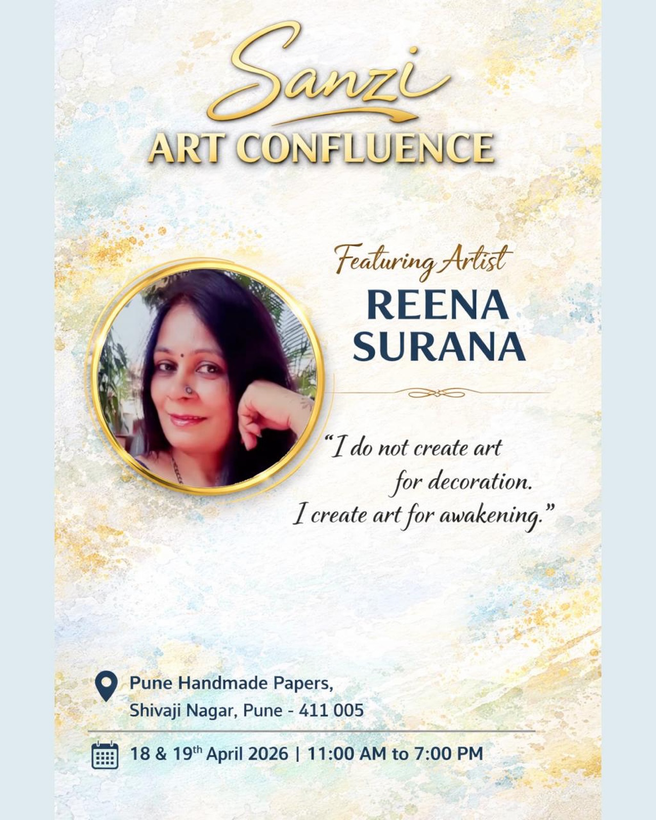 🌸✨ You’re Invited ✨🌸
I’m excited to share that I’ll be showcasing my work at **Sanzi Art Confluence 2026** 🎨
This exhibition brings together passionate artists from across the country, and I’d truly love for you to experience it with me.
Sanzi — a global art platform connecting artists, art lovers, and collectors — is creating a beautiful space for art, conversations, and meaningful connections. 🌍💫
📍 **Venue:** Pune Handmade Papers, Shivaji Nagar
📅 **Dates:** 18 & 19 April 2026
🕚 **Time:** 11:00 AM – 7:00 PM
Come by, spend some time with art, and say hello — it would mean a lot to me ❤️
Thanks and Regards,
Reena Surana
www.soulfulcreationsbyreena.com
#SanziArtConfluence #SanziArt #PuneEvents #ArtistsOfIndia #CreativeCommunity ArtExhibition PuneCulture ArtCollectors