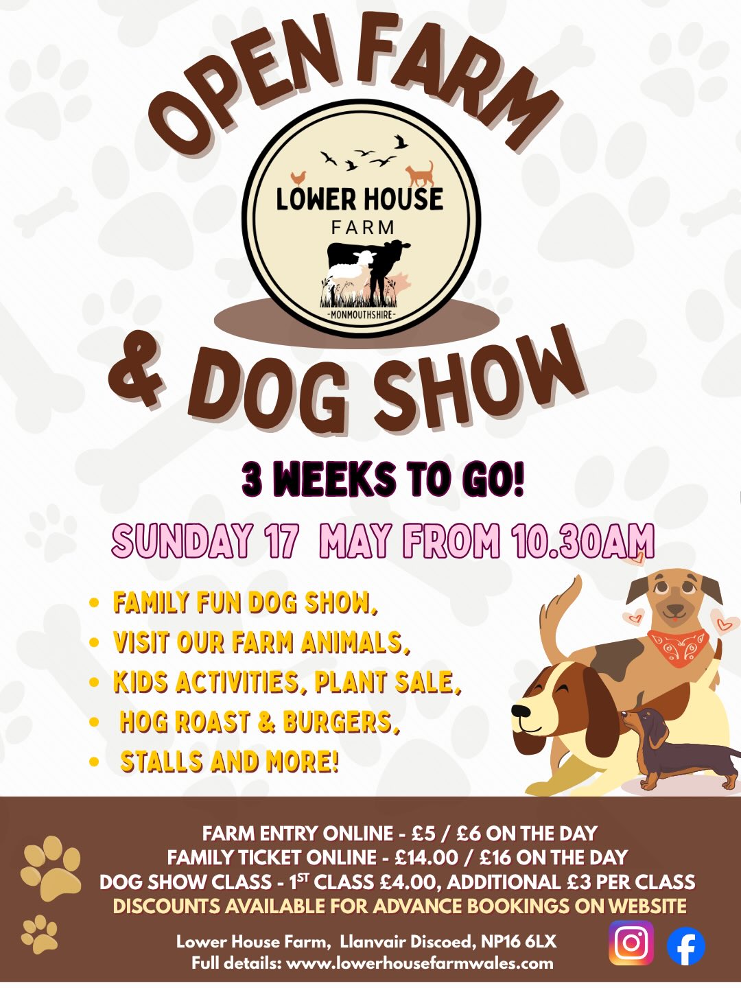 Only 3 weeks to go until our Open Farm and Dog Show event! 🦮🐶✨
- Will we see you there 👀?
- Will we have glorious ☀️?
📍Lower House Farm, NP166LX
⏰ From 10.30am
🎟️ Prebook online to save £ or pay on the day
🥇 Rosettes and prizes
🍔 Serving delicious food from our farm
🍦 Ice cream, cakes and coffee ☕️
🐮 Visit our animals 👋🐷
🛍️ Farm shop and local stalls
🎳 Games for the children
🎨 Activities and face painting
🅿️ Parking onsite. Access for ♿️
😁Bring your family and friends and enjoy a day at the farm with us!
#openfarm #farmdaysout #fundogshow #monmouthshire