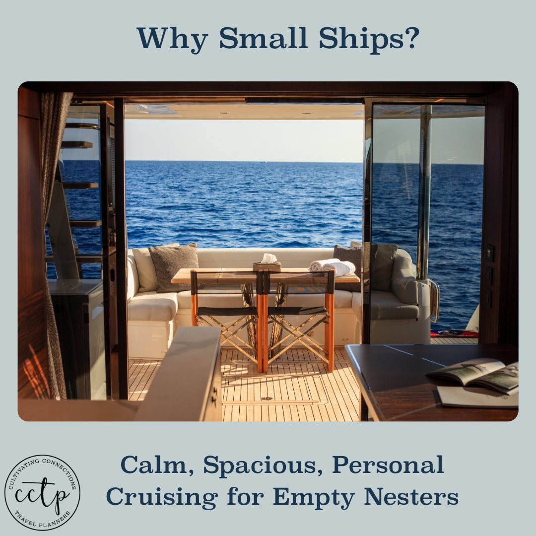 Small ships make travel simple — no crowds, no rushing, no noise. Just excellent service, beautiful ports, and the luxury of time. Empty nesters love this style because it feels calm, connected, and crafted for grown-up exploration.