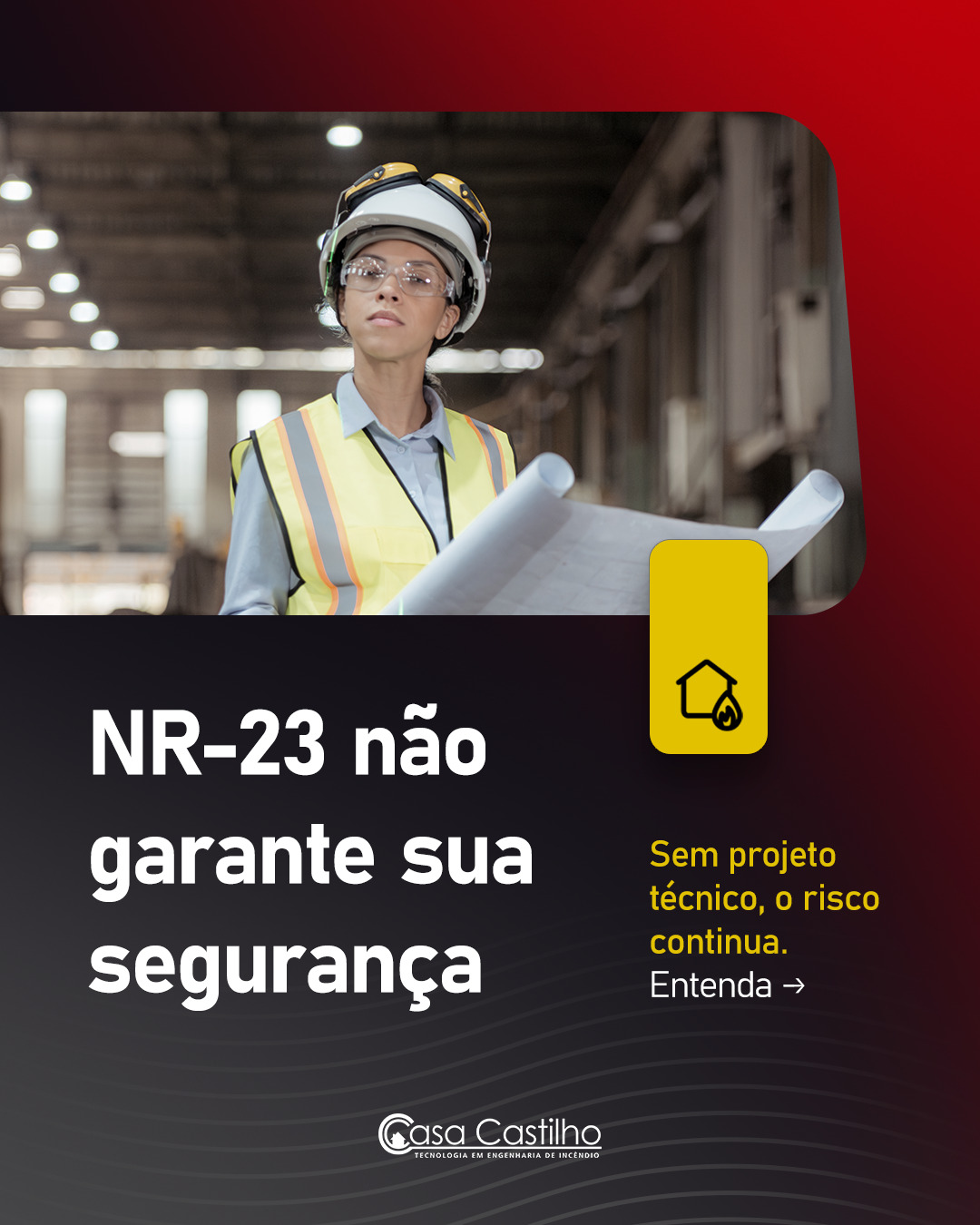 A NR-23 estabelece diretrizes obrigatórias de prevenção e resposta a incêndios, incluindo treinamento e uso de equipamentos. Mas ela não resolve a complexidade técnica de uma operação industrial, logística ou do agronegócio.
O dimensionamento dos sistemas, a análise da carga de incêndio, a definição de estratégias de combate e a integração entre projeto e operação são atribuições do PPCI.
Muitas empresas cumprem a NR-23, mas operam com lacunas técnicas relevantes, seja por projeto desatualizado, execução inadequada ou falta de gestão contínua.
➡️ Arraste para o lado e entenda o que a norma não cobre.
Conte com a expertise da Casa Castilho para estruturar seu PPCI com precisão técnica.