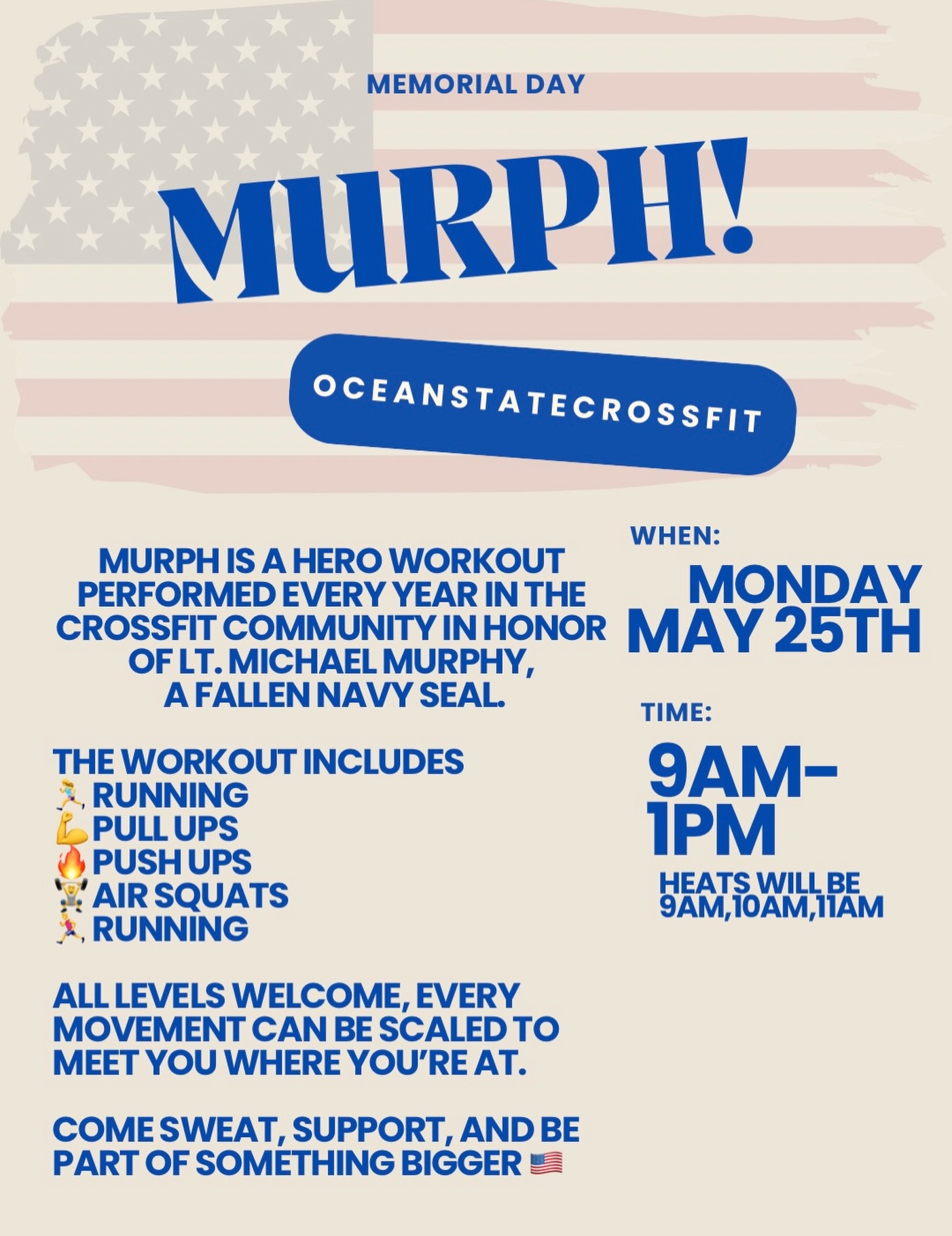 Memorial Day is about a month away and we are excited to host our Annual Murph. This workout honors Navy Lieutenant Michael P. Murphy and all service members who made the ultimate sacrifice. 🇺🇸
This event is free for anyone to attend and join. We will be running three heats at 9 AM, 10 AM, and 11 AM. We encourage everyone to come out and give it a try and you can scale the workout accordingly to fit your level.