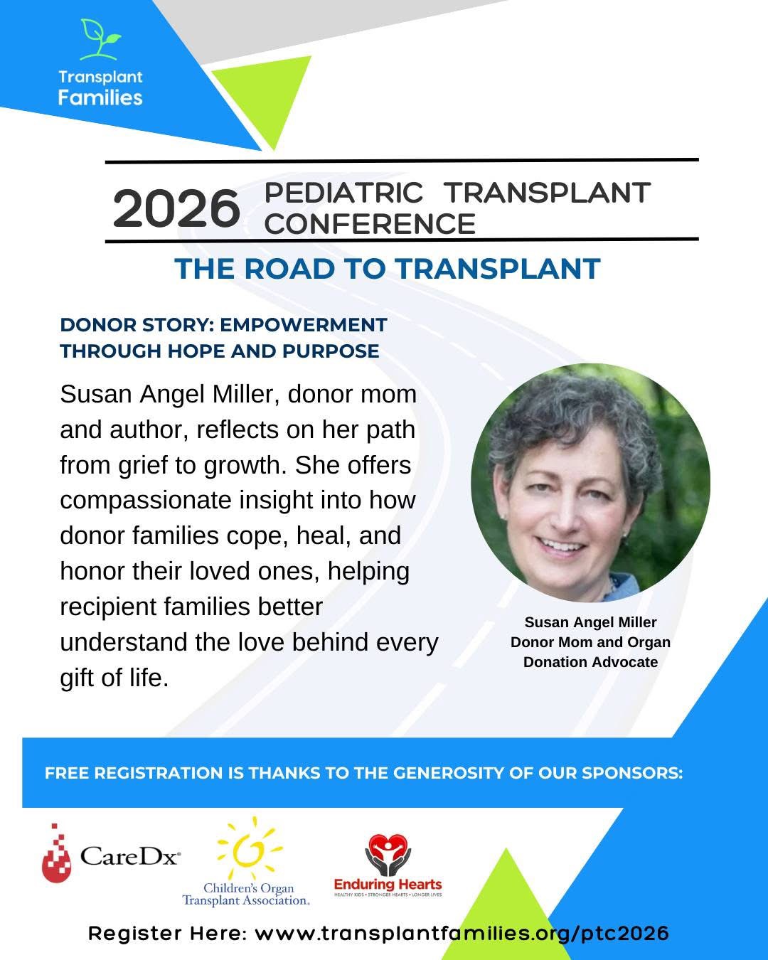 There’s something special about hearing directly from the people who make donation possible 💙
We’re so proud to share that our very own Board Member, Susan Angel Miller, will be featured at the 2026 Pediatric Transplant Conference hosted by @transplantfamilies. Susan’s story as a donor mom is one that moves, teaches, and reminds us exactly why this work matters.
From honoring her daughter’s legacy to empowering others through advocacy, Susan brings a perspective every future healthcare leader and advocate should hear.
🗓 April 24
🕚 11:00 AM to 4:30 PM EDT
🎟 Free to attend
If you’ve ever been impacted by donation or want to better understand the people behind every “yes,” this is a session you won’t want to miss.
🔗 Register: www.transplantfamilies.org/ptc2026