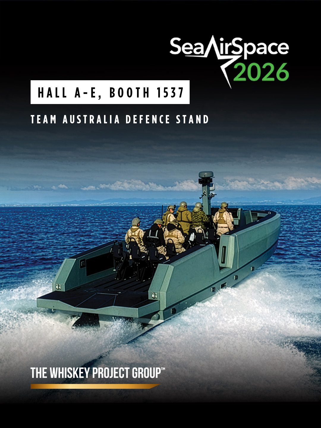 We’re excited to be at Sea-Air-Space 2026! North America’s premier maritime and defence technology exposition, taking place from now until 22 April, 2026 at the Gaylord National Resort & Convention Center, National Harbour, Maryland.
Come and join us at the Team Australia Defence stand to learn how the Whiskey multi-mission, tactical watercraft exemplifies operational excellence for the contested environment. We look forward to meeting you on site!
Conceived and engineered by operators, The Whiskey Project watercraft are purpose-built to deliver decisive safety, performance and operational advantage across all maritime environments - from routine operations to the most demanding critical missions.
#SeaAirSpace #SAS2026 #TheWhiskeyProject #MaritimeDefence #TeamDefenceAustralia #Watercraft #DefenceInnovation