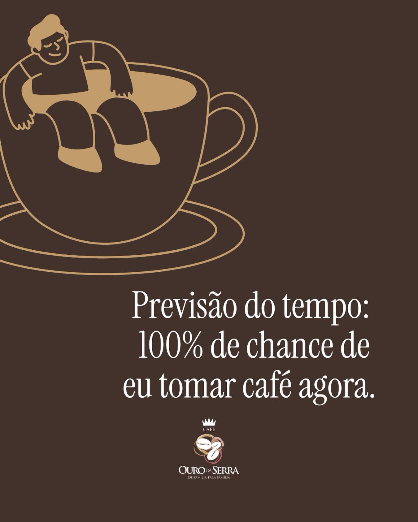 O clima por aqui está ensolarado, com pancadas de sabor e aroma irresistível! ☕️☀️
Não importa se está frio ou calor lá fora, a nossa previsão interna é sempre a mesma: uma xícara (ou várias) do melhor café da serra para manter a energia lá no alto.
E por aí, como está o “clima”?
1️⃣ Precisando de um café urgente.
2️⃣ Já tomei o primeiro, mas aceito o segundo.
3️⃣ Só funciono depois do Café Ouro da Serra.
Comenta aqui embaixo! 👇