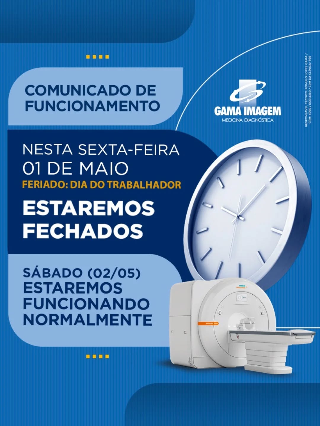 Em razão do feriado de Dia do Trabalhador, informamos que não haverá atendimento nesta sexta-feira (01/05), conforme calendário nacional .
Retornaremos com funcionamento normal no sábado (02/05).
A equipe da Gama Imagem agradece a compreensão e deseja a todos um excelente feriado! 💙