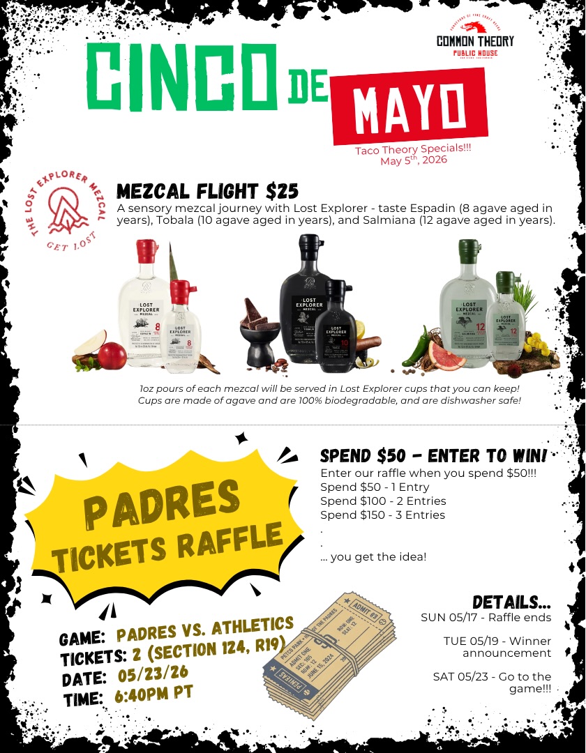 Celebración para el Cinco de Mayo 🇲🇽!!!
💚 @thelostexplorer mezcal flight
🤍 @padres tickets giveaway raffle!!
❤️ New “Tac-o-the-Month” is CARNE ASADA!!!
💚 New Margarita cocktails on Tuesdays!
Join us next Taco Theory Tuesday to celebrate Cinco de Mayo!
#commontheory #cincodemayo #craftbeer #tacos #tacotuesday