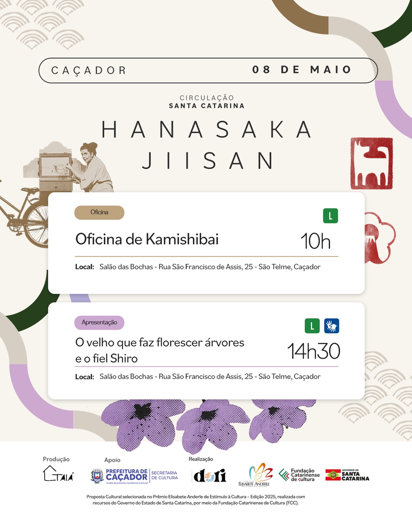 Caçador recebe a circulação Hanasaka Jiisan no dia 08 de maio 🌸
A programação conta com oficina, doação do livro “Udo”e apresentação teatral em Kamishibai.
📍 Local: Salão das Bochas
Rua São Francisco de Assis, 25 – São Telme, Caçador
🕙 10h
Oficina de Kamishibai
Classificação livre
🕝 14h30
Apresentação do espetáculo O velho que faz florescer árvores e o fiel Shiro
Classificação livre
Com intérprete de Libras 🤟
Atividades gratuitas.
Proposta Cultural selecionada no Prêmio Elisabete Anderle de Estímulo à Cultura – Edição 2025, realizada com recursos do Governo do Estado de Santa Catarina, por meio da Fundação Catarinense de Cultura (FCC).
#pratodosverem #TeatroDori #Kamishibai #ElisabeteAnderle