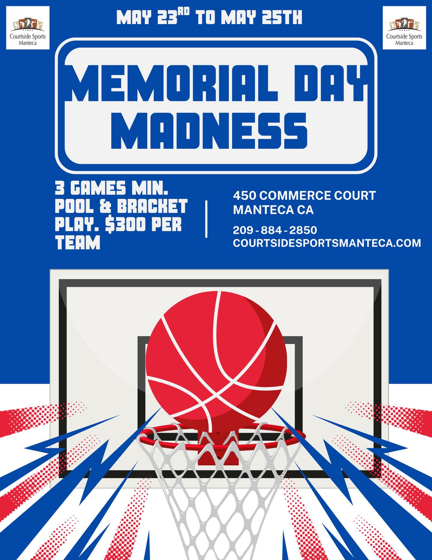 Courtside Sports Manteca presents Memorial Day Madness!!!! 3 games for $300 guaranteed!!! Pool play and Tournament competition! Boys and Girls Divisions. 9u to 17u. Link in bio.