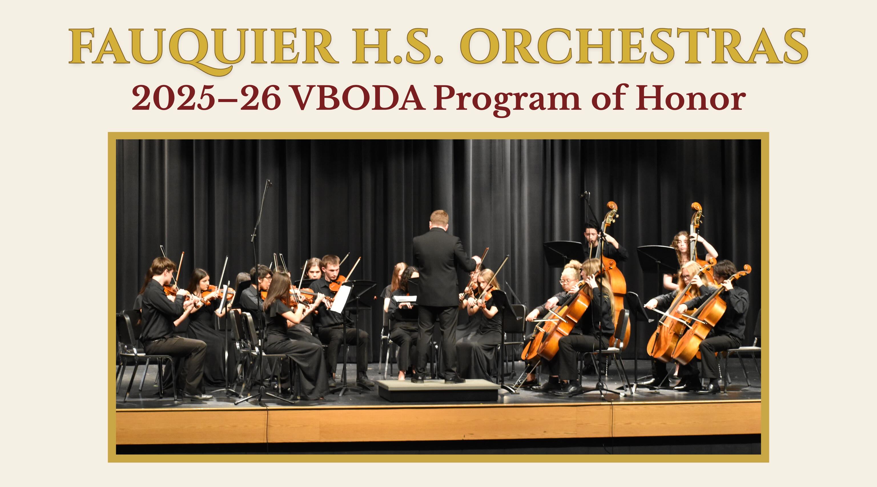 The Fauquier High School Orchestra Program has been named a 2025–2026 VBODA Program of Honor! This recognition highlights consistent excellence in performance, strong student achievement, and active participation in district, regional, state-wide events.
We are so proud of the work our students put in every day and grateful for the support from our school community. 🎻
