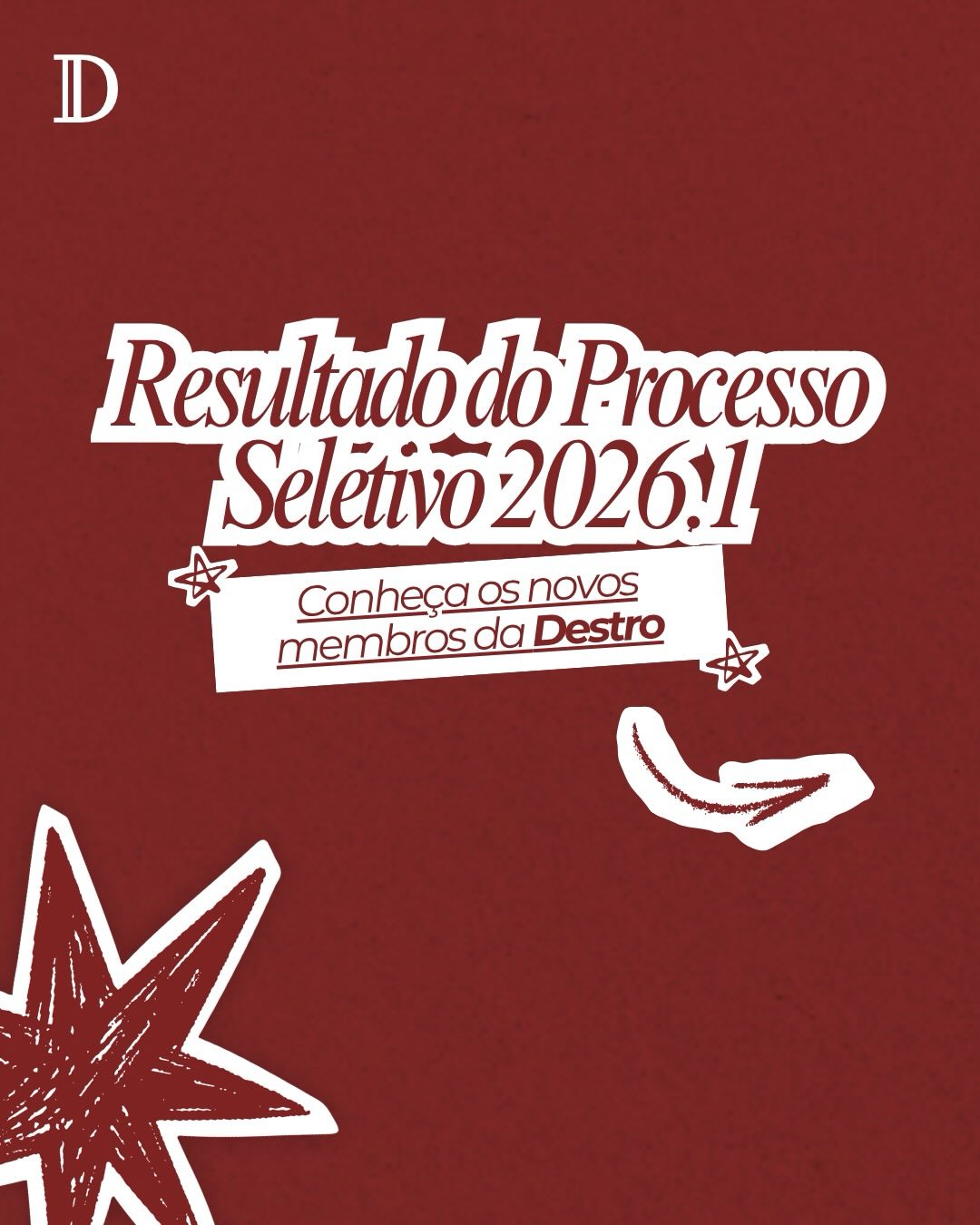 Resultado do Processo Seletivo Destro 2026.1✨
É com muita alegria que anunciamos os aprovados do nosso processo seletivo!
Parabéns e gratidão a todos que participaram — cada etapa foi marcada por dedicação, talento e muita vontade de crescer.
Aos novos membros, sejam muito bem-vindos à Destro! ❤️ Estamos animados para construir juntos uma trajetória de aprendizado, desafios e grandes conquistas. 🚀