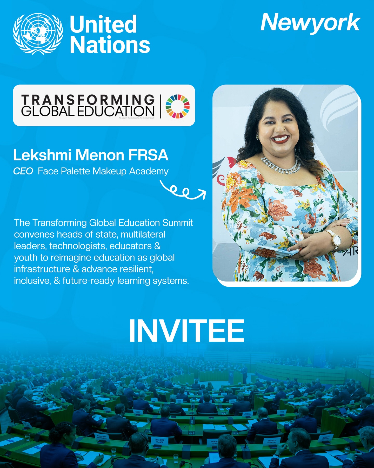 Proudly representing Kerala on a global platform ๐
We are delighted to share that Lekshmi Menon, CEO of Face Palette Makeup Academy, has received an invitation to participate in the Transforming Global Education Summit at the United Nations on May 1.
This prestigious summit, co-hosted by the Governments of Antigua and Barbuda and the Tonga, will bring together world leaders, innovators, and educators to collaborate and contribute towards the future of global learning.
This marks a significant moment as an educator from India in the field of makeup artistry steps into a global conversation on education, proving that creativity, skill, and passion have the power to transform learning and create worldwide opportunities.
A proud achievement for Face Palette, and a proud moment for Kerala and India ๐ฎ๐ณ
#globaleducation #unitednations #keralam #india #womenleadership