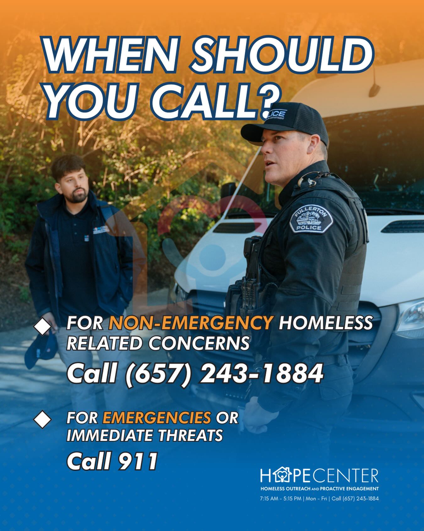 The HOPE Center is here for non-emergency homelessness-related concerns. When you call or text our number, trained dispatchers help connect individuals to outreach teams, shelter options, and supportive services, without tying up emergency resources.
Call the HOPE Center if you see:
Someone experiencing homelessness who may need services
A person in distress but not in immediate danger
Ongoing quality-of-life concerns related to homelessness
🚨 Always call 911 for emergencies or immediate threats to safety.
📞 For non-emergency assistance, contact the HOPE Center at 657-243-1884.
#HOPECenter #KnowWhoToCall #NonEmergencyResponse #CommunitySafety #OrangeCounty PublicService