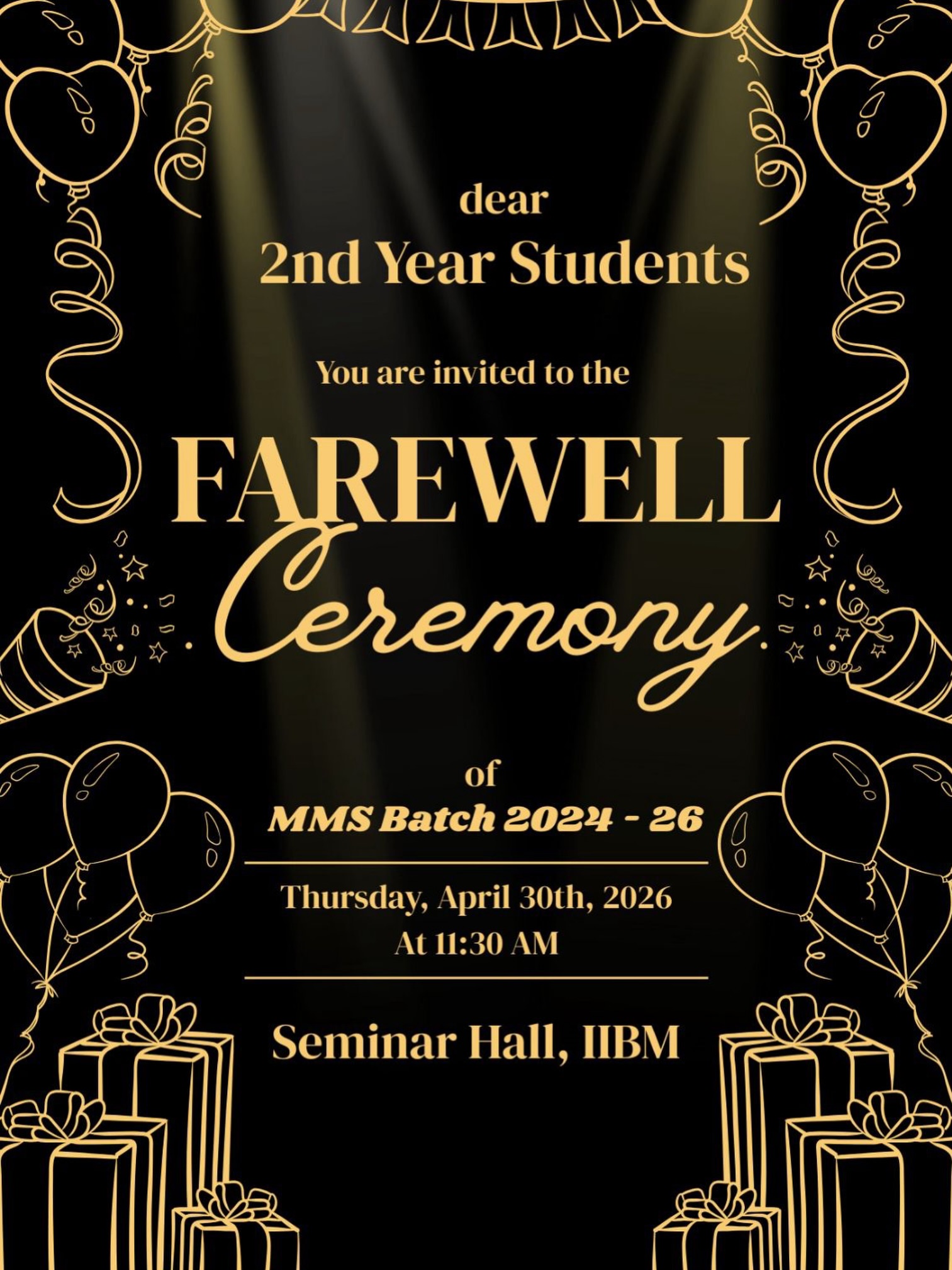 A chapter ends, but memories last forever… 🎓✨
We warmly invite everyone to be a part of the Farewell Ceremony dedicated to our incredible MMS Batch 2024–26 💫
It’s time to celebrate the journey, the friendships, the late-night hustle, and all the moments that made these years unforgettable. From classrooms to memories that will last a lifetime — this farewell is not just a goodbye, but a celebration of growth and new beginnings 🌟
Let’s come together to honor, appreciate, and bid a heartfelt farewell to our seniors as they step into the next exciting phase of their lives 💼❤️
📅 Date: Thursday, April 30th, 2026
⏰ Time: 11:30 AM
📍 Venue: Seminar Hall, IIBM
All are warmly invited to join us for this special occasion! 🎉✨
#Farewell2026 #IIBMSanpada #FarewellCeremony #Batch2024to26 #CollegeMemories NewBeginnings CampusLife GoodbyeButNotForever StudentLife IIBMEvents