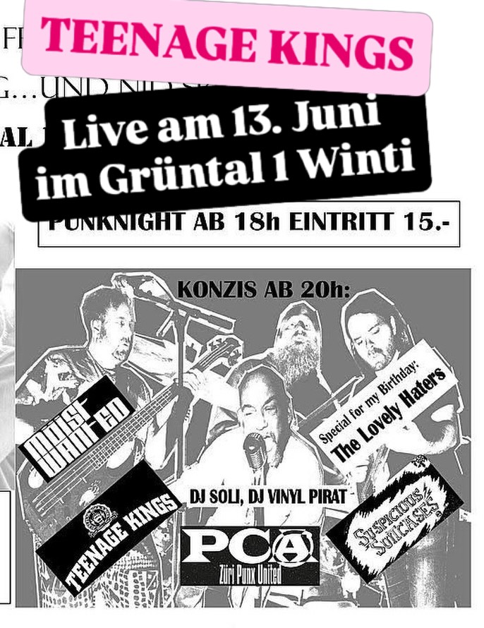 Teenage Kings, PCA and more, 13. Juni ab 18:00. Im Grüntal 1, Winterthur. Kömm a gogo! #punk #swisspunk #garagetrash