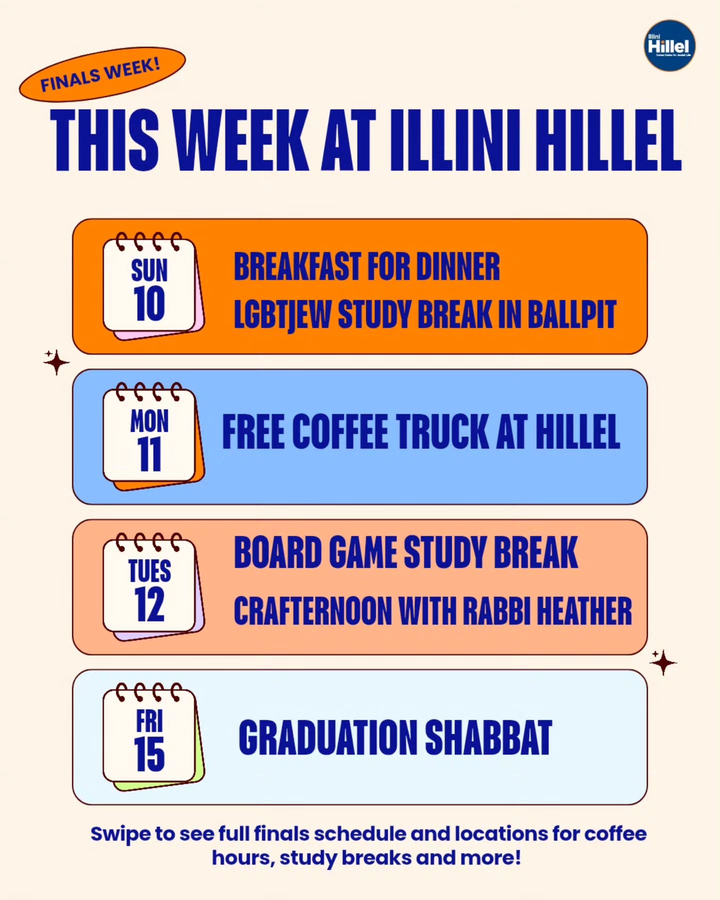 Good Luck on Finals!
Swipe to see what's happening at Illini Hillel and when and where you can get coffee and study breaks this week!