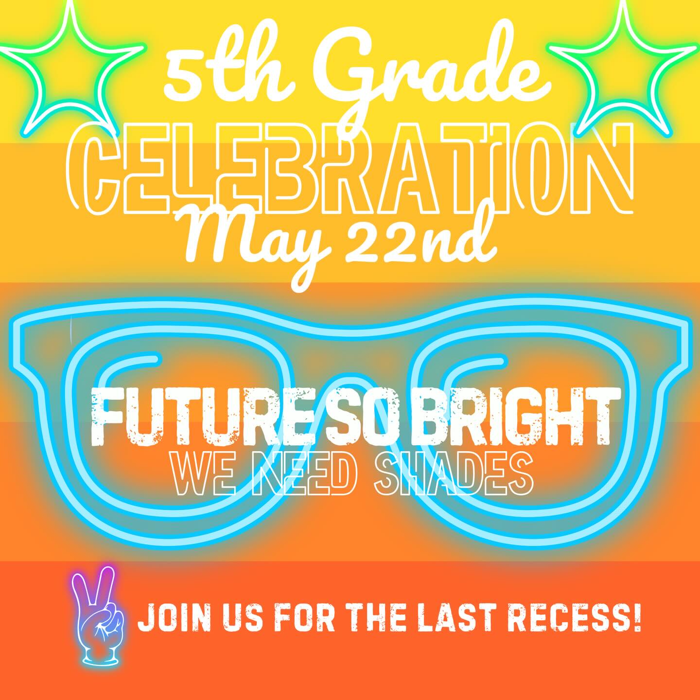 Calling all 5th grade parents! Save the date for the LAST RECESS! We invite all 5th grade parents to come play, support, and encourage our 5th graders for their 5th grade celebration. Send them in NEON colors! Check out slide 2 for more details!
Make sure to have your Alvin ISD background check completed before the big day.