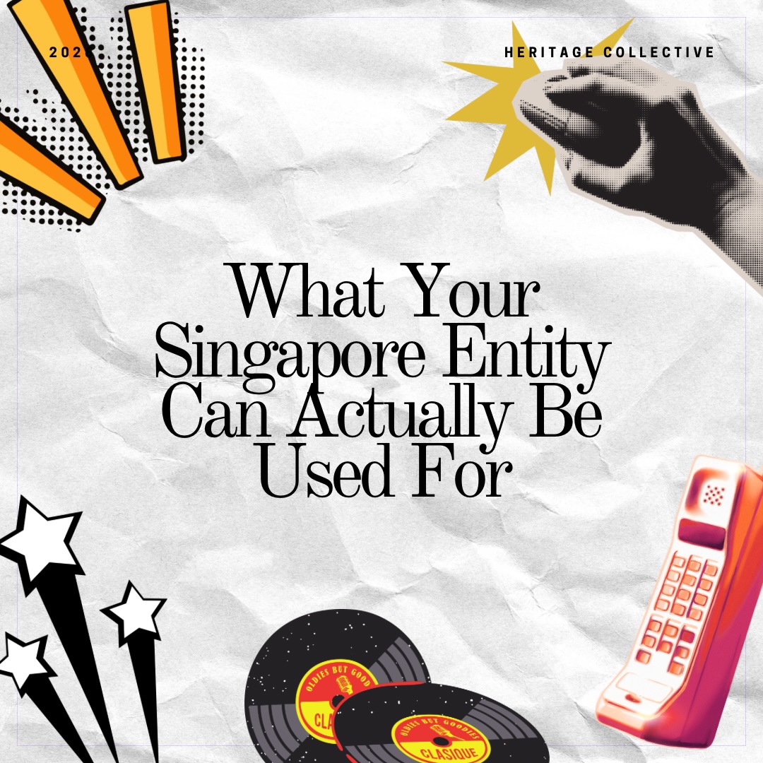 Your Singapore entity doesn’t need to do everything, structure it based on function, strategy, and your business goals.