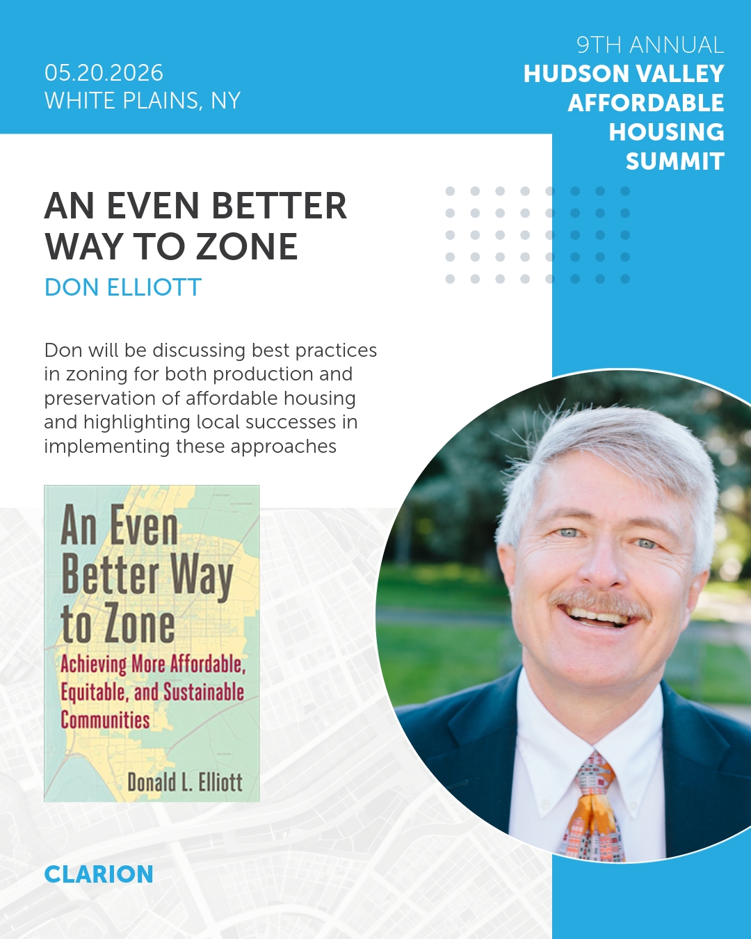 We're excited to share that Clarion Senior Advisor Don Elliott will be heading back to the East Coast next week as the keynote speaker at Pace University's 9th Annual Hudson Valley Affordable Housing Summit!
The session will highlight recent state efforts and local successes in implementing and integrating the approaches outlined in his latest book, An Even Better Way to Zone, along with community transportation and infrastructure investment strategies. Don's insights on affordable housing policy and development continue to drive meaningful conversations across the planning world. We hope to see you there!