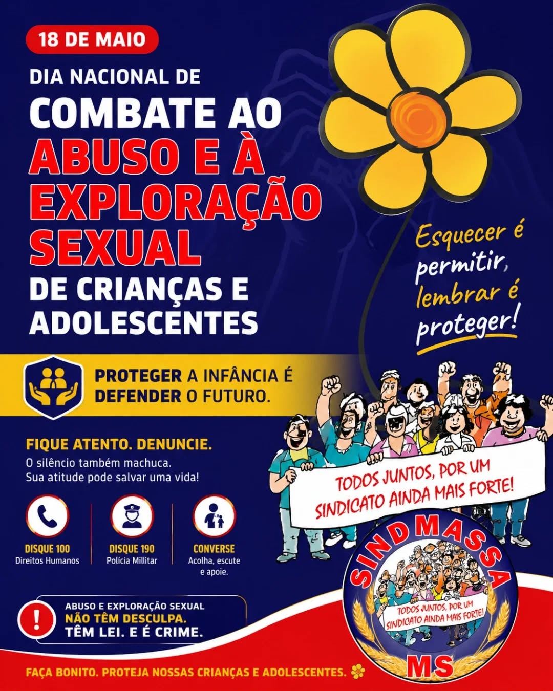 Hoje é o Dia Nacional de Combate ao Abuso e à Exploração Sexual de Crianças e Adolescentes.
Esquecer é permitir, lembrar é proteger!
O silêncio também machuca, e a sua atitude pode salvar uma vida.
Viu algo suspeito ou precisa de ajuda? Denuncie!
📞 Disque 100 (Direitos Humanos)
🚨 Disque 190 (Polícia Militar)
Unidos também na proteção da nossa infância.
Faça bonito! 🛡️✨
#18DeMaio #FaçaBonito #ProtejaNossasCrianças #SindMassaMS #CombateAoAbusoSexual DenuncieDisque100