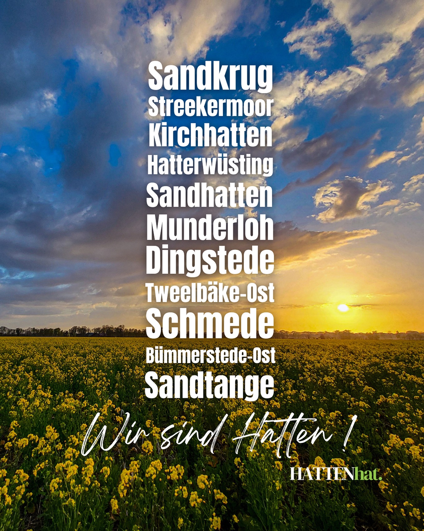 Hatten ist mehr als nur ein Ort auf der Karte 💚
11 Ortsteile, große und kleine, mit engagierten Menschen, aktiven Vereinen, regionalen Unternehmen und vielen Betrieben, die Tag für Tag Verantwortung für unsere Gemeinschaft übernehmen sie alle prägen das Leben in unserer Region –
genau diese Vielfalt macht Hatten besonders!
Für uns bei HATTENhat. ist jeder Teil unserer Gemeinde wichtig. 🌾
Von Hatten
Für Hatten
👉 Welcher Ort, Verein oder Betrieb gehört für dich unbedingt zu Hatten dazu?
#hatten #hatten #regionalstark #gemeinschaft #landkreisoldenburg
📸 @svendohrenhobbyfotografie
