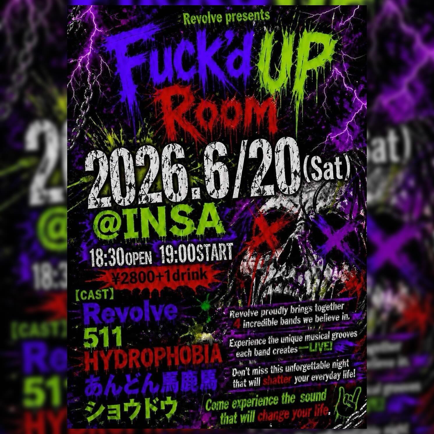 .
.
2026.6.20(SAT)
@福岡INSA
Revolve presents
“Fuck’d UP Room”
OPEN18:30/START19:00
TICKET ¥2,800+1drink
Rebolve
511
HYDROPHOBIA
あんどん馬鹿馬
ショウドウ
チケットはhydrophobiajpn@gmail.comにて承ります。